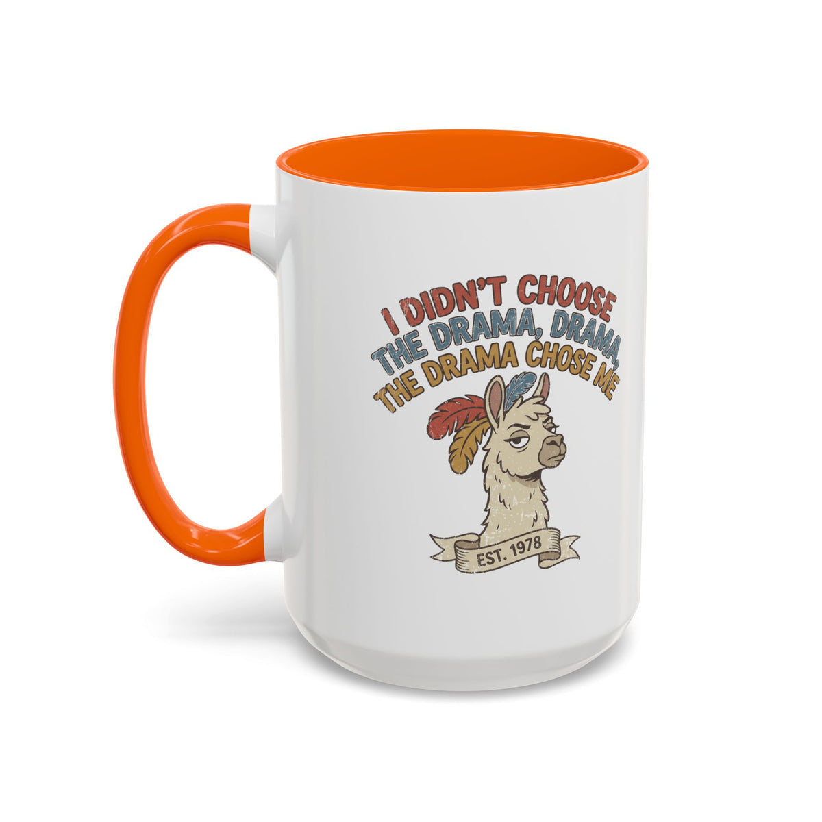 Funny And Witty "The Drama Chose Me" Accent Coffee Mug (11, 15oz)