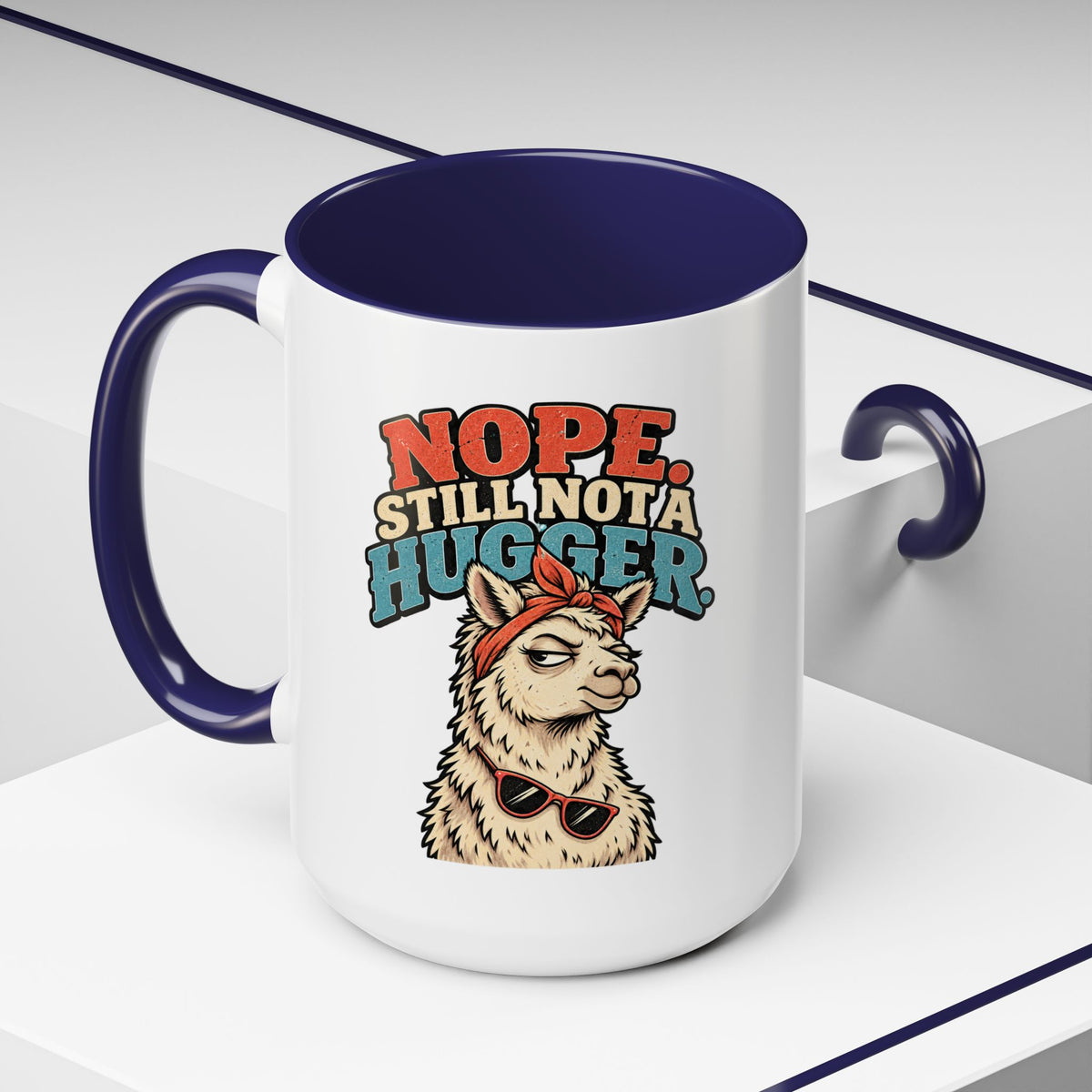 Funny And Witty "Nope Still Not Hugger" Accent Coffee Mug (11, 15oz)