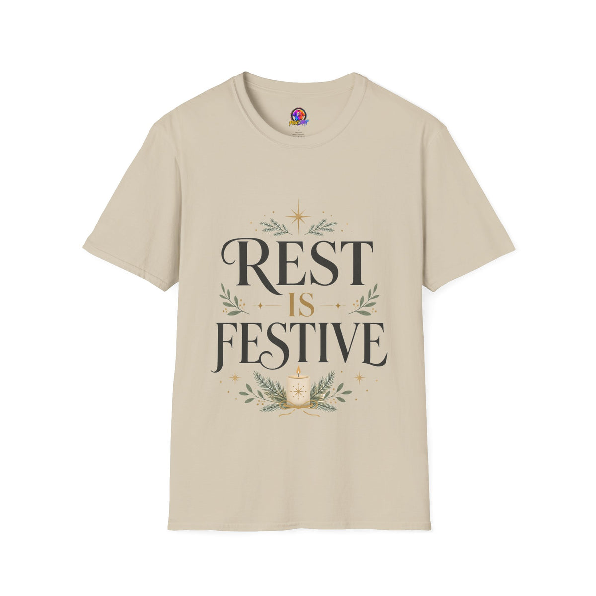 Rest Is Festive T-Shirt — Holiday Cozy Graphic Tee