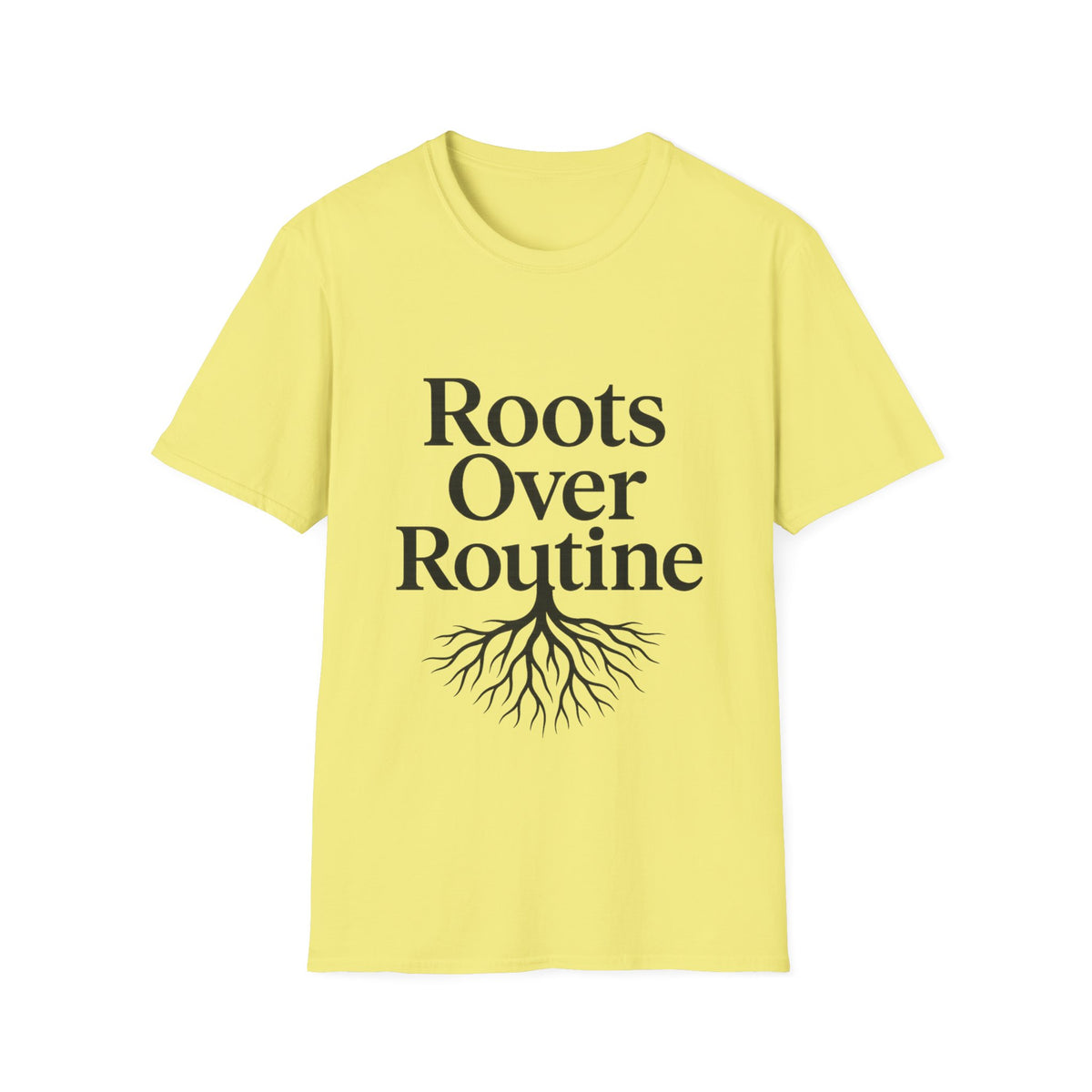 Roots Over Routine T-Shirt- Trending Now - September 2026
