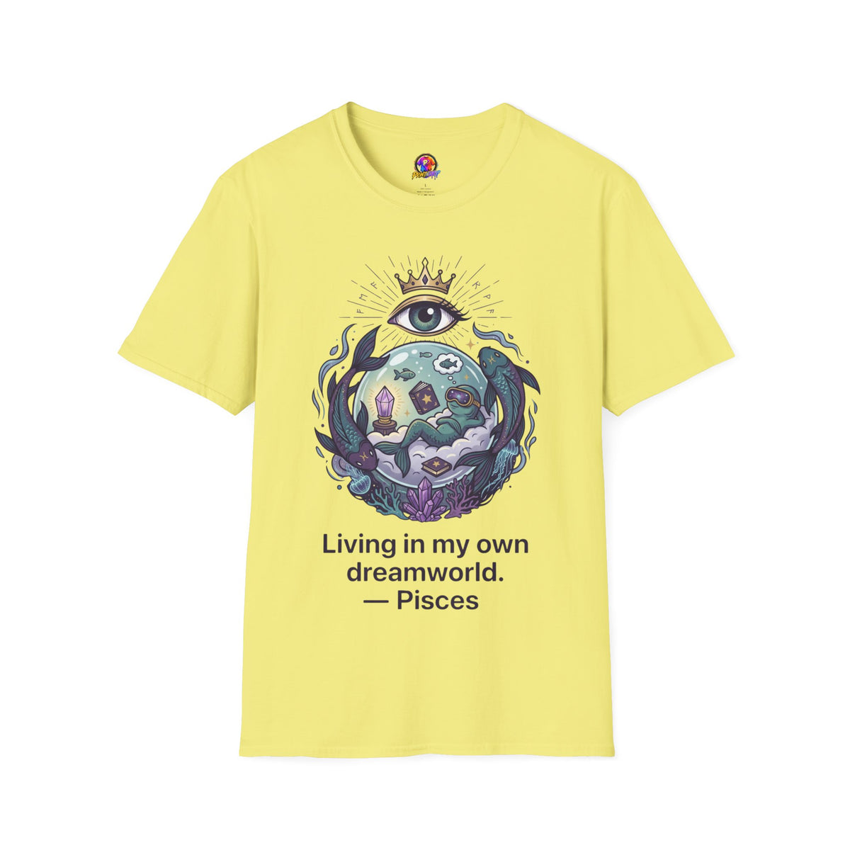 Pisces Dreamworld T-Shirt — "Living in My Own Dreamworld" Mystic Zodiac Tee