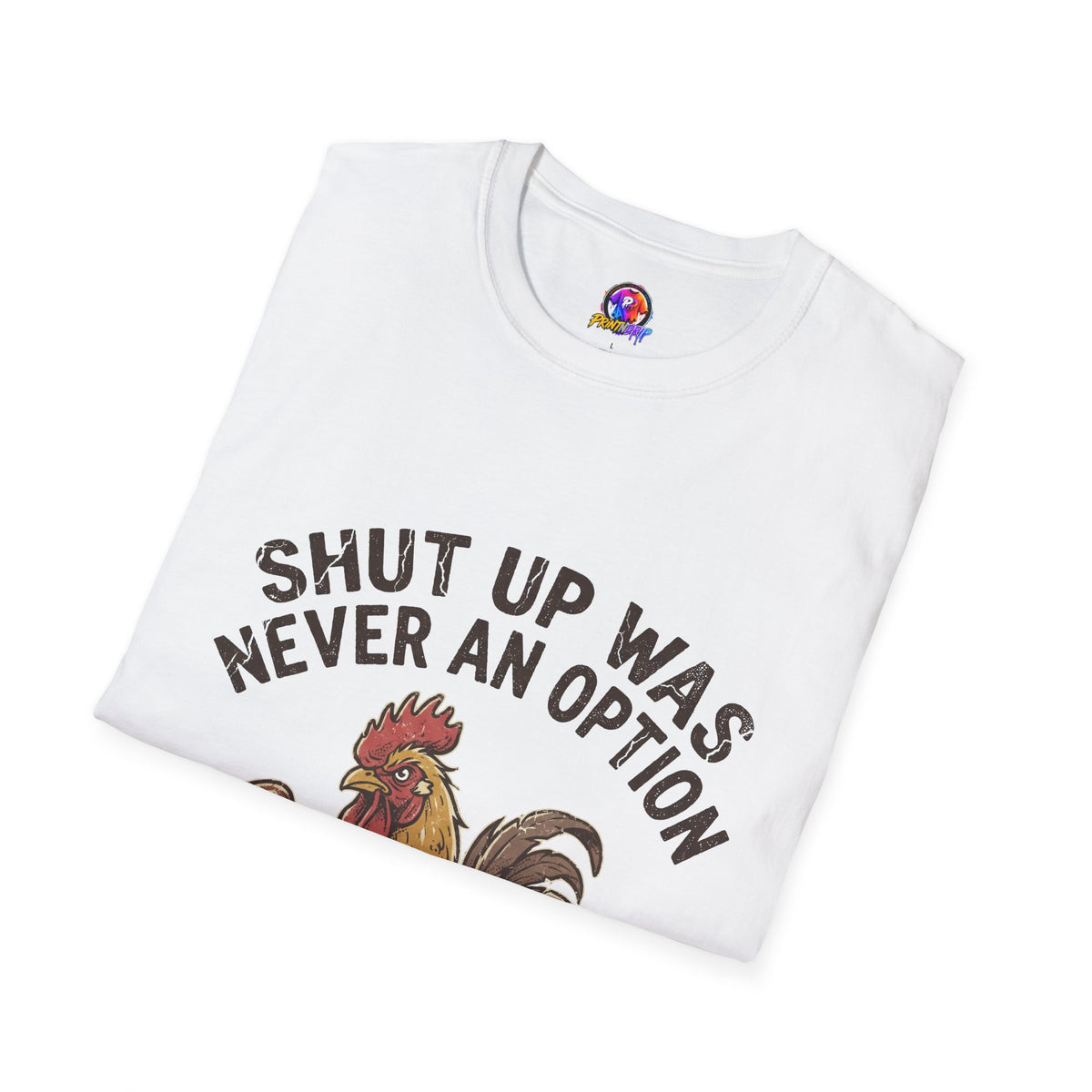 Rooster Boxing T‑Shirt – "Shut Up Was Never an Option" Funny Farm Animal Tee