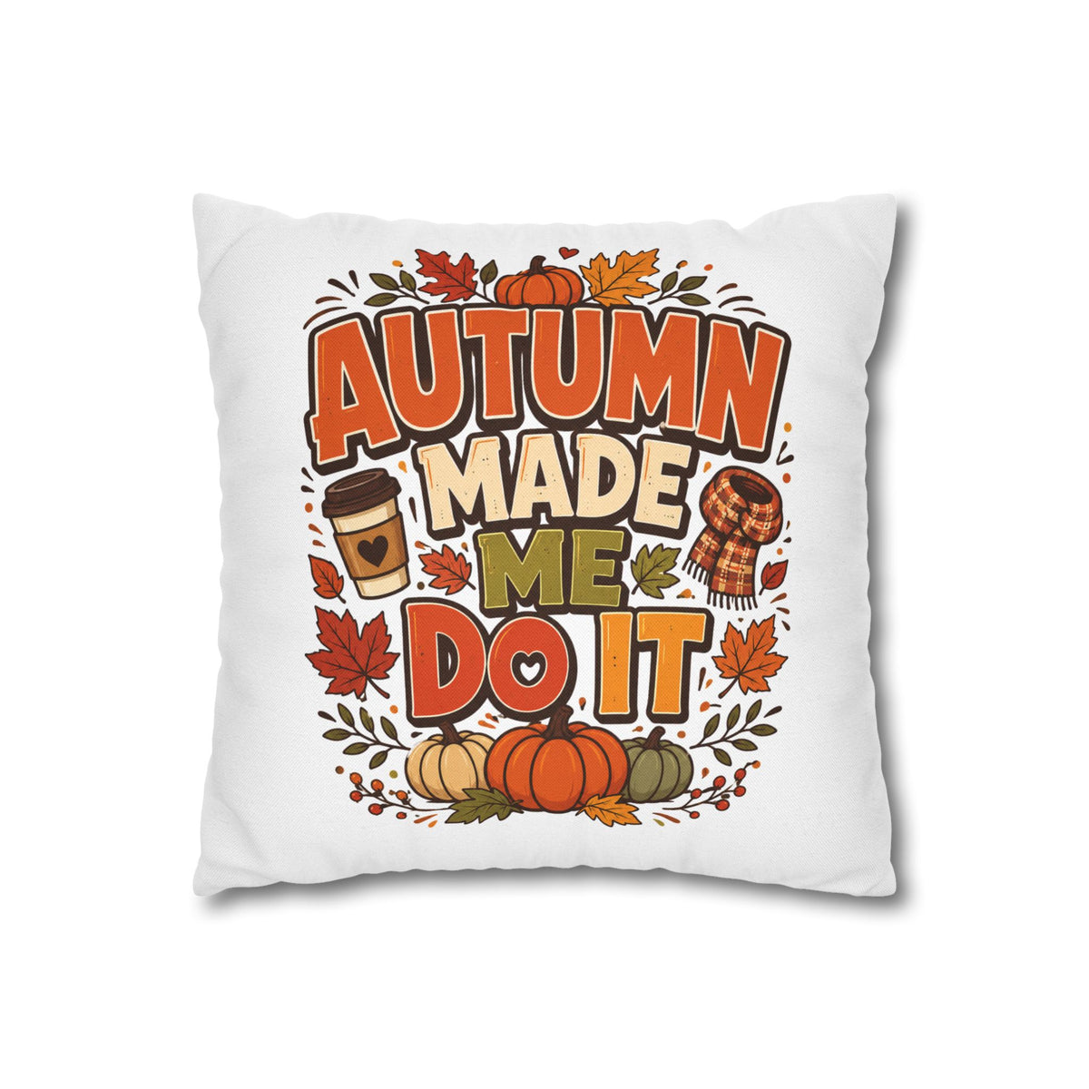 Thanksgiving Autumn Made Me Do It Throw Pillow