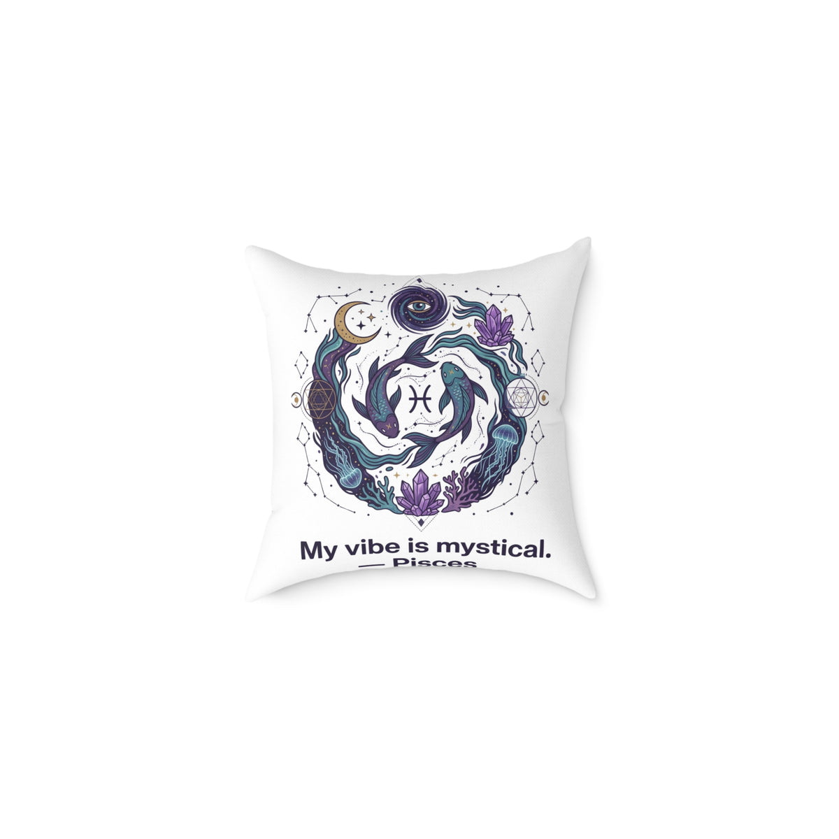 Pisces Zodiac My Vibe Is Mystical Square Poly Canvas Pillow