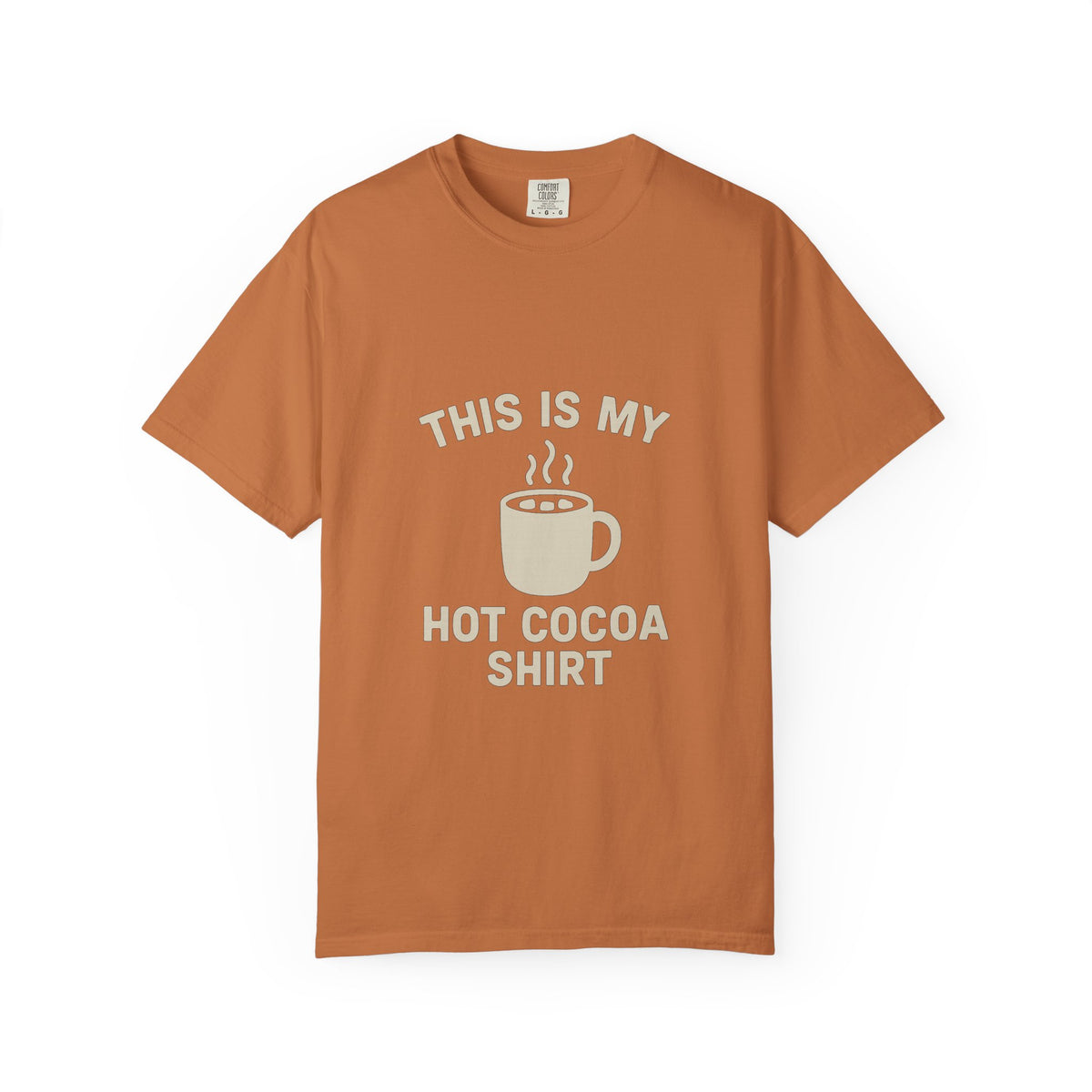 Hot Cocoa Shirt T-Shirt — "This Is My Hot Cocoa Shirt" Cozy Holiday Tee - Trending Now - October 2026