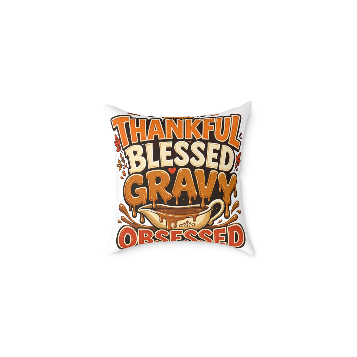 Thanksgiving Thankful Blessed Gravy Obsessed Pillow — Thanksgiving Holiday Decorative Throw Pillow