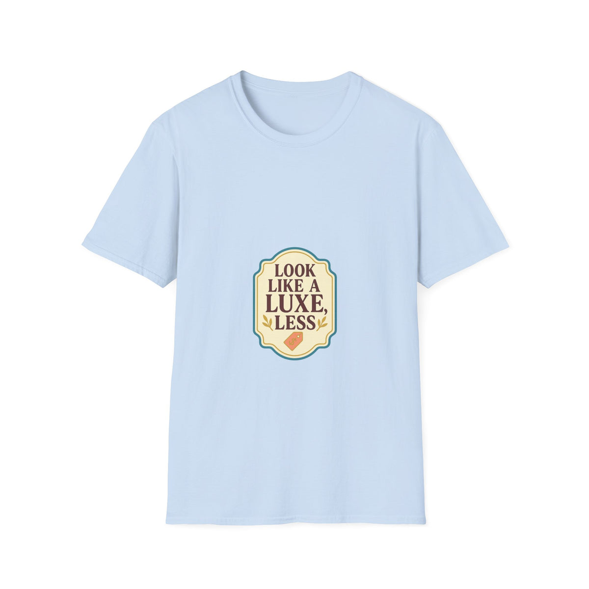 T-Shirt — "Look Like a Luxe Less" Retro Badge Graphic Tee - Trending Now - October 2026