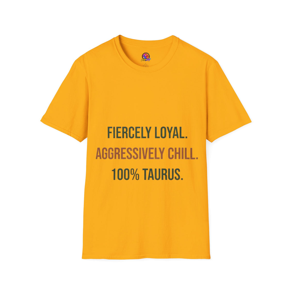 Fiercely Loyal Tee — Zodiac Taurus Graphic T-Shirt