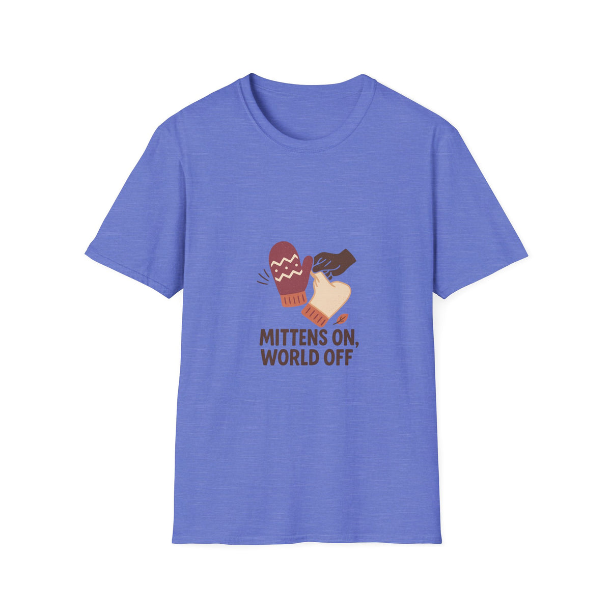 Mittens On, World Off T-Shirt — Cozy Winter Graphic Tee - Trending Now - October 2026