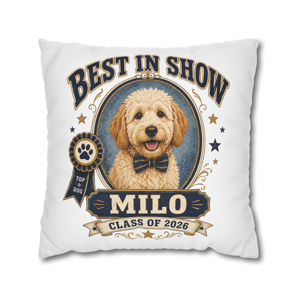 Best in Show Dog Pillowcase — Personalized "Milo" Class of 2026 Milo Bailey Dog Dad Mom