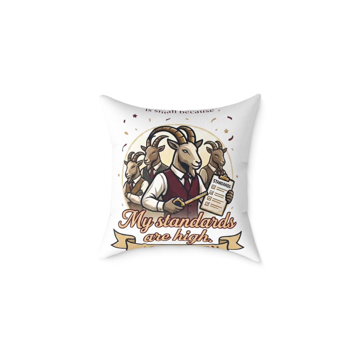 Capricorn Square Pillow — "My Standards Are High" Goat Illustration Decorative Throw Pillow