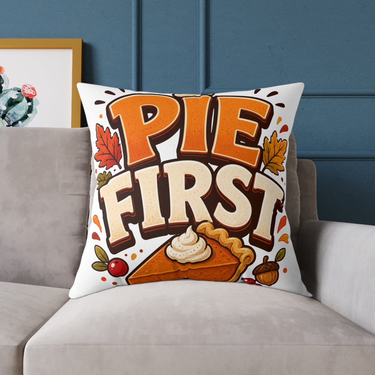 Thanksgiving Pie First Throw Pillow — Thanksgiving Decor Pillow with Pumpkin Pie Graphic
