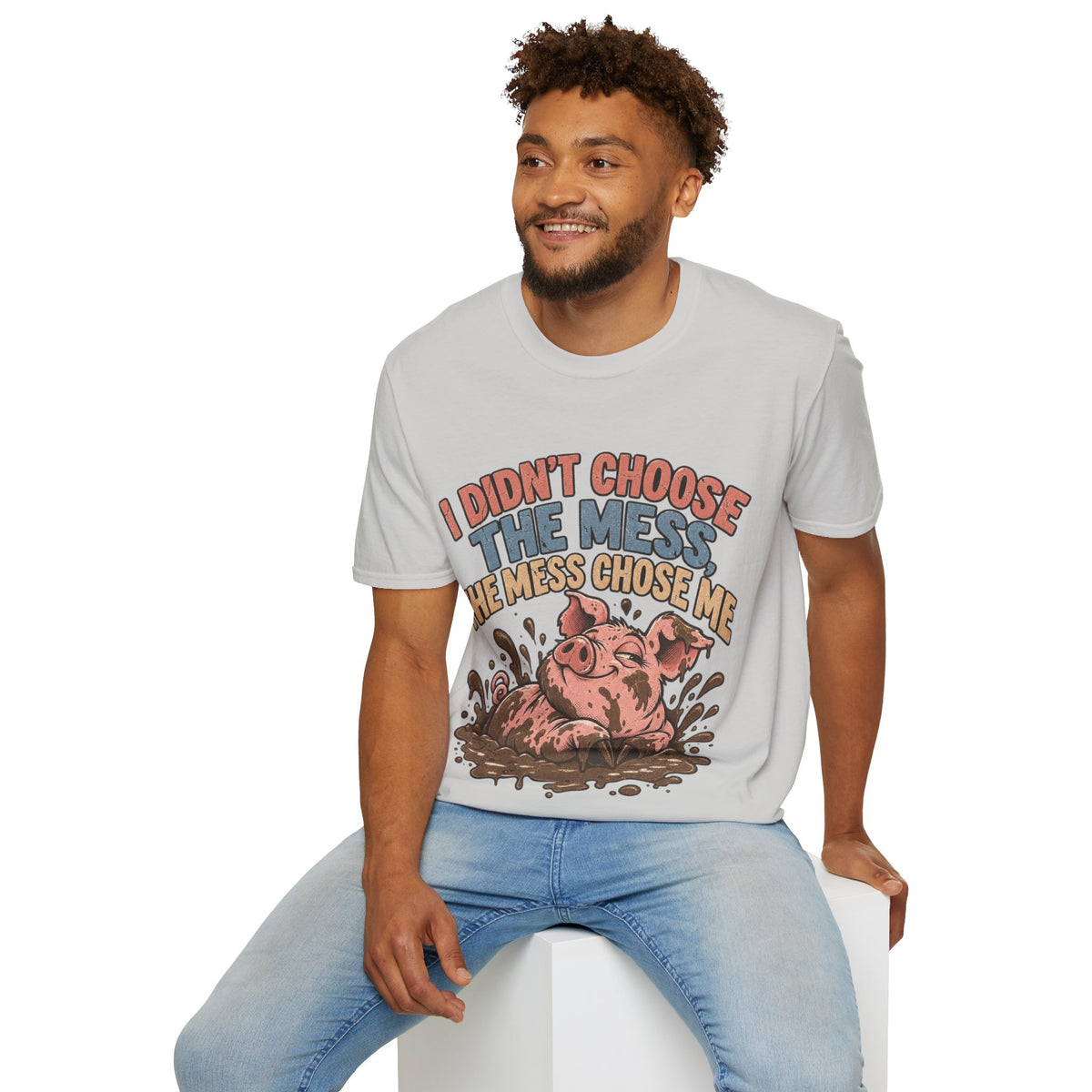 Funny Pig Graphic T-Shirt — "I Didn’t Choose the Mess, The Mess Chose Me"