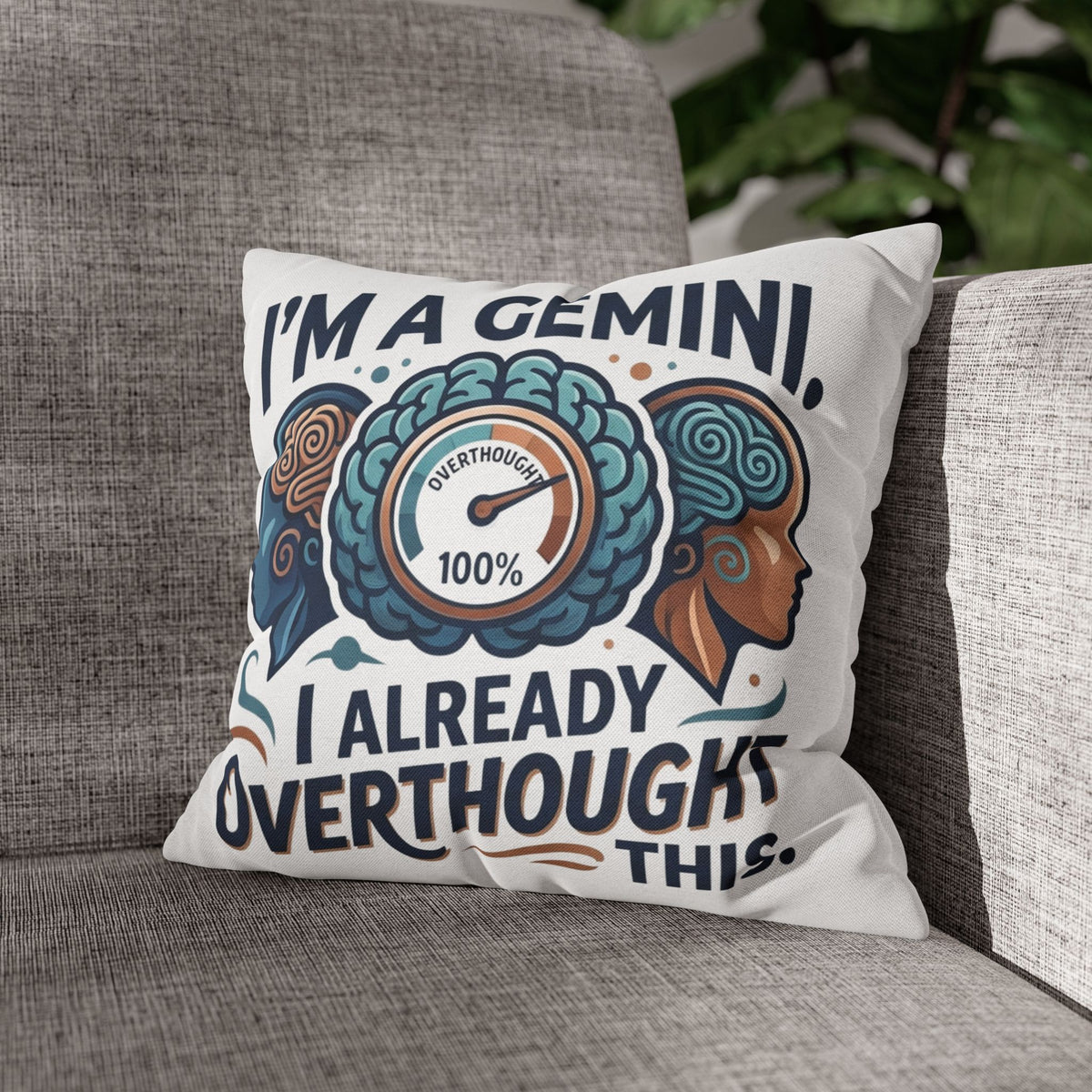 Gemini Zodiac Pillowcase — “I’m a Gemini, I Already Overthought This” Decorative Throw Pillowcase