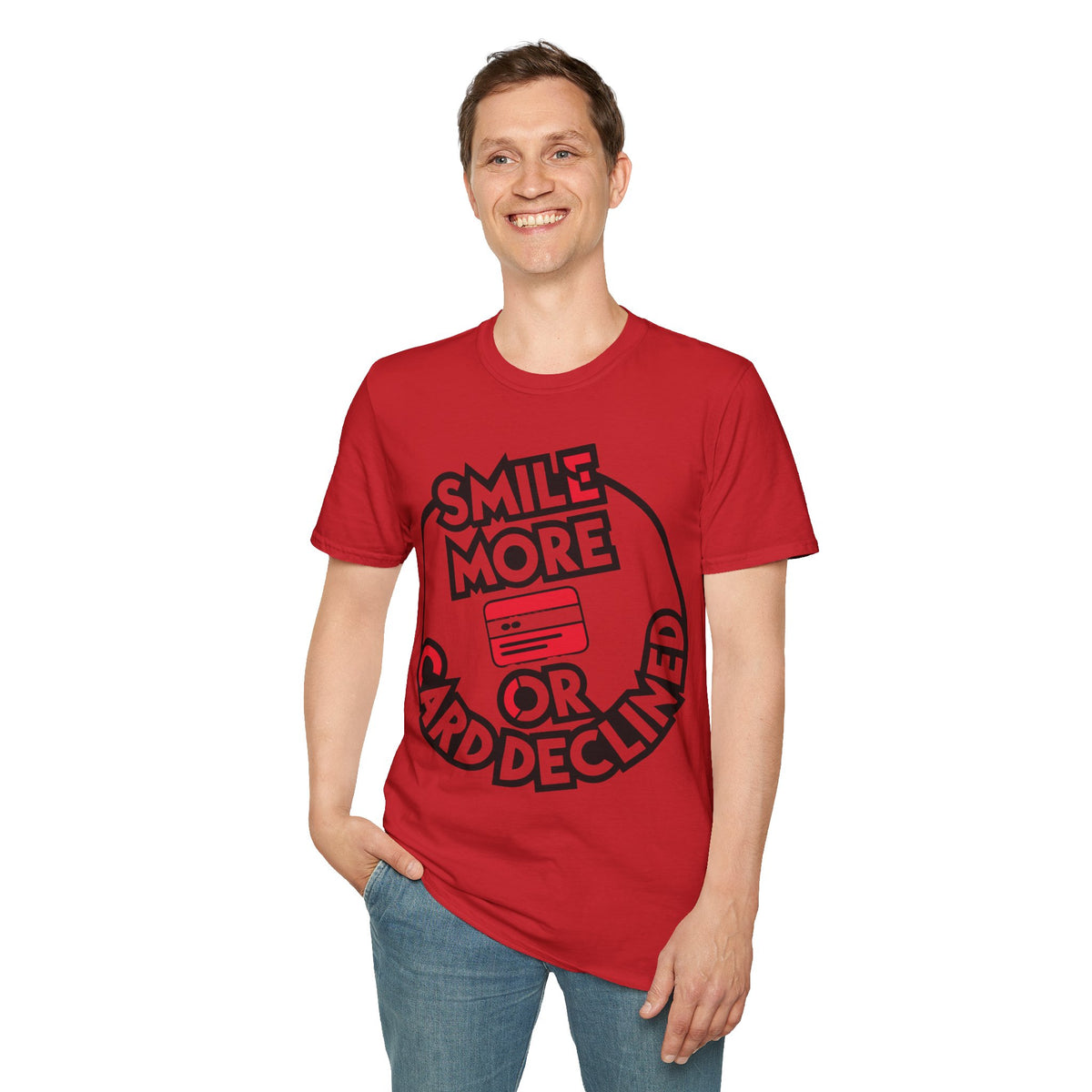 Smile More T-Shirt — "Smile More or Card Declined" Graphic Tee - Trending Now - September 2026