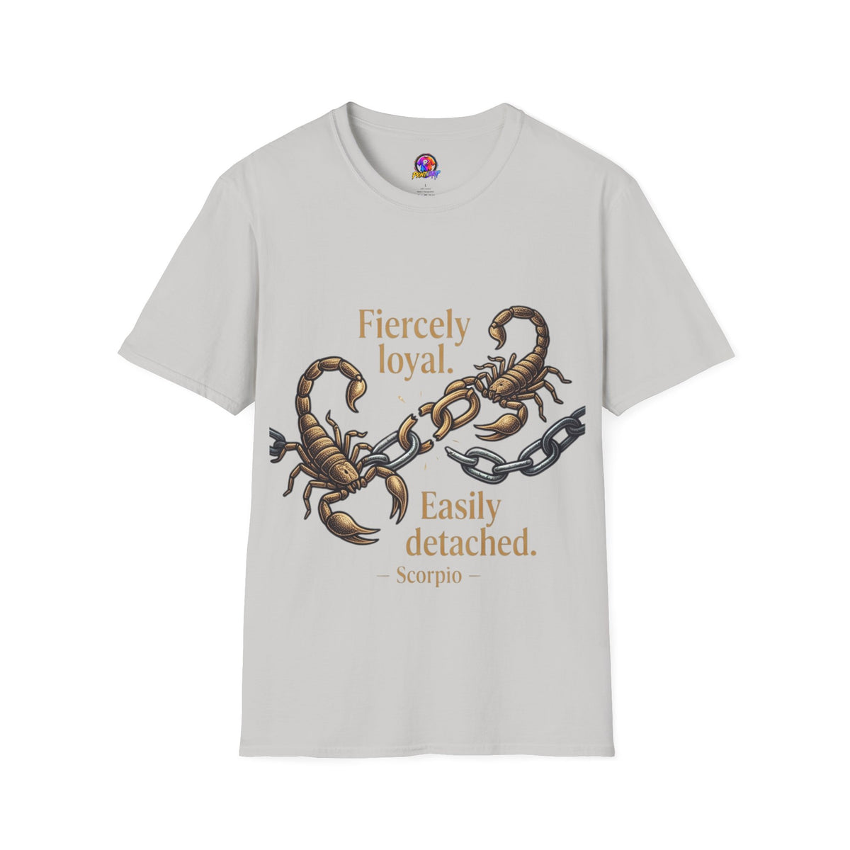 Scorpio T-Shirt — Fiercely Loyal, Easily Detached Zodiac Tee