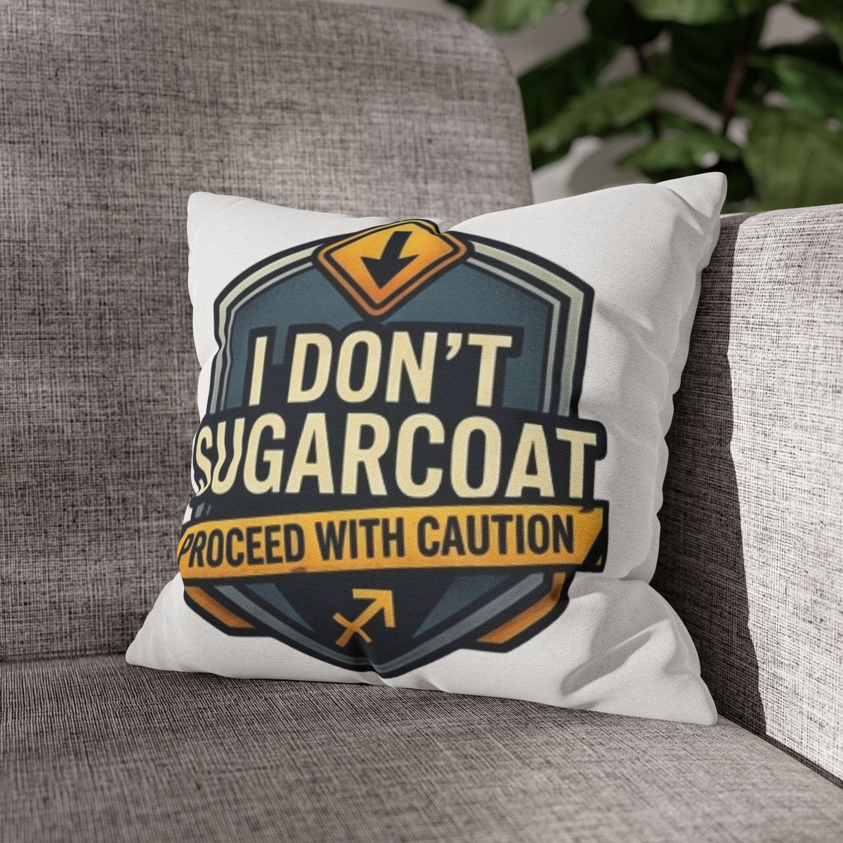 Sagittarius Square Pillowcase — "I Don't Sugarcoat, Proceed With Caution" Accent Pillow