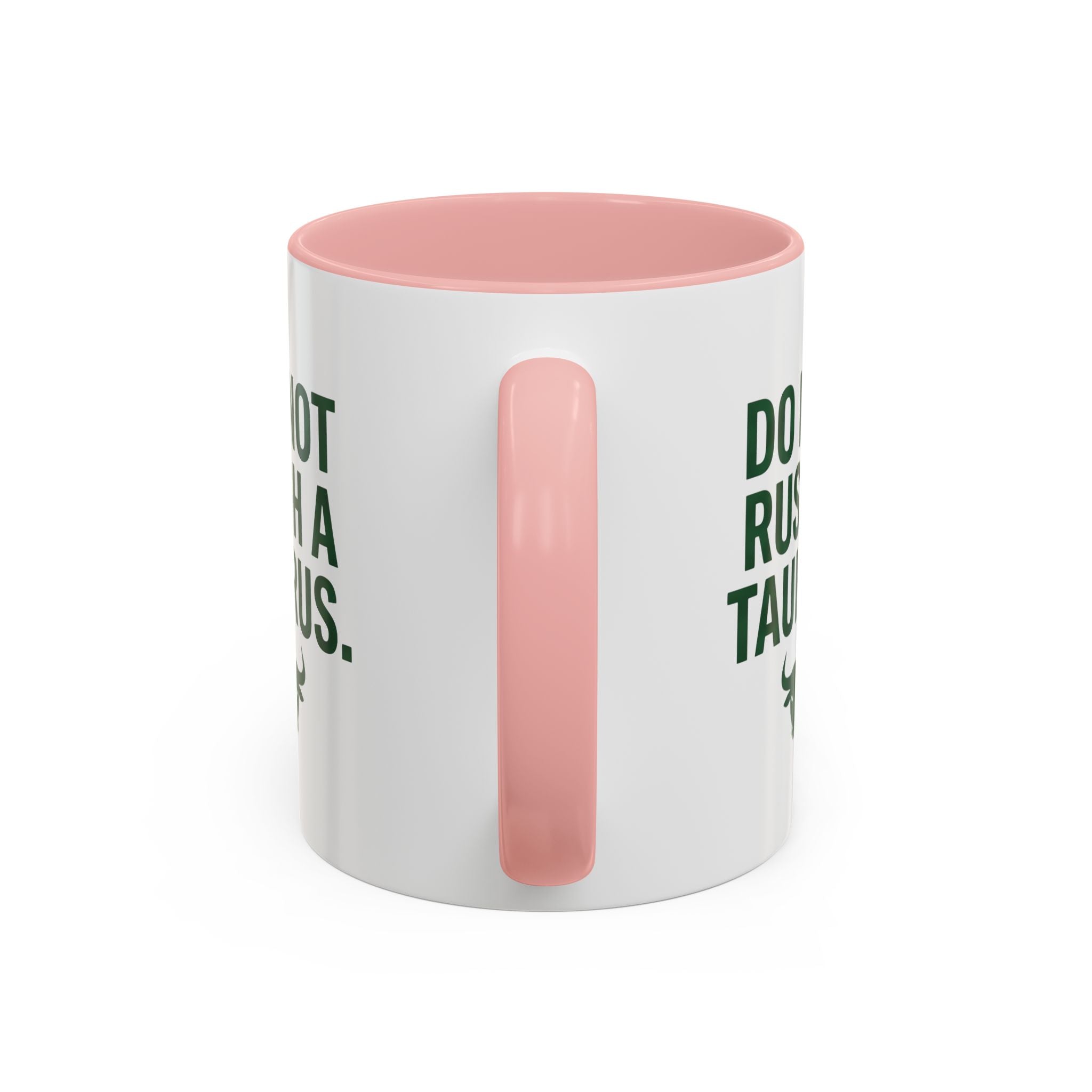 Do Not Rush a Taurus Coffee Mug — Zodiac Taurus Astrology Gift (11/15oz)