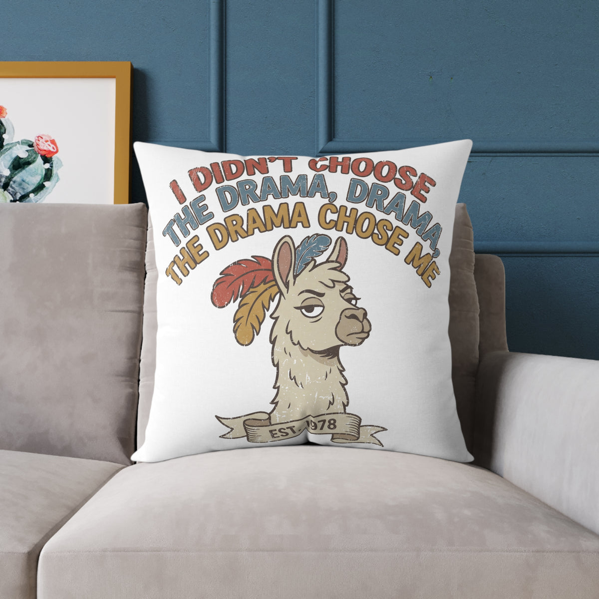 Llama Drama Square Pillow — Funny "I Didn't Choose the Drama, the Drama Chose Me" Decorative Throw Pillow