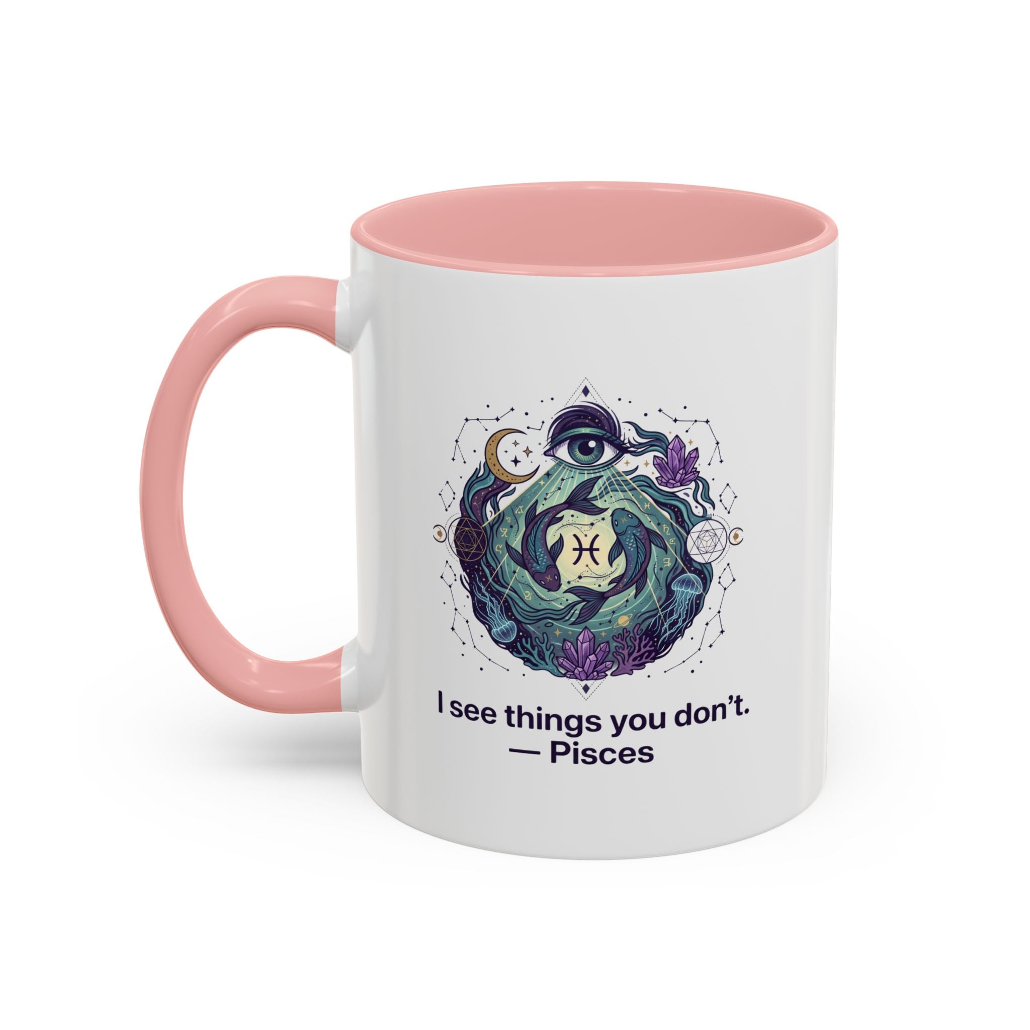 Pisces Zodiac Coffee Mug — "I See Things You Don’t" Accent Mug