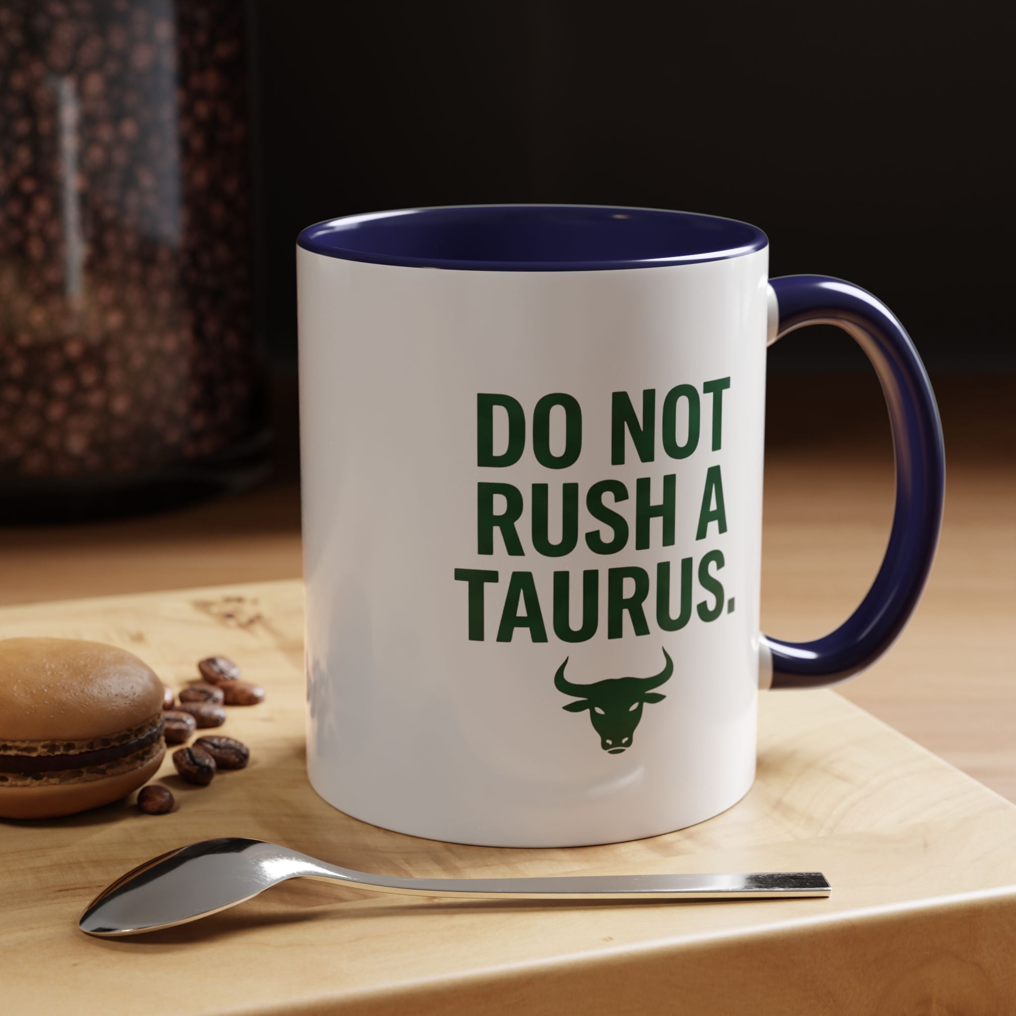 Do Not Rush a Taurus Coffee Mug — Zodiac Taurus Astrology Gift (11/15oz)