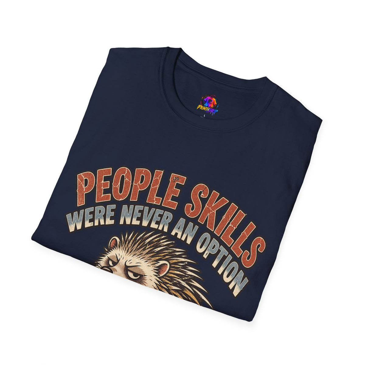People Skills Were Never An Option T-Shirt — Funny Introvert Porcupine Graphic Tee