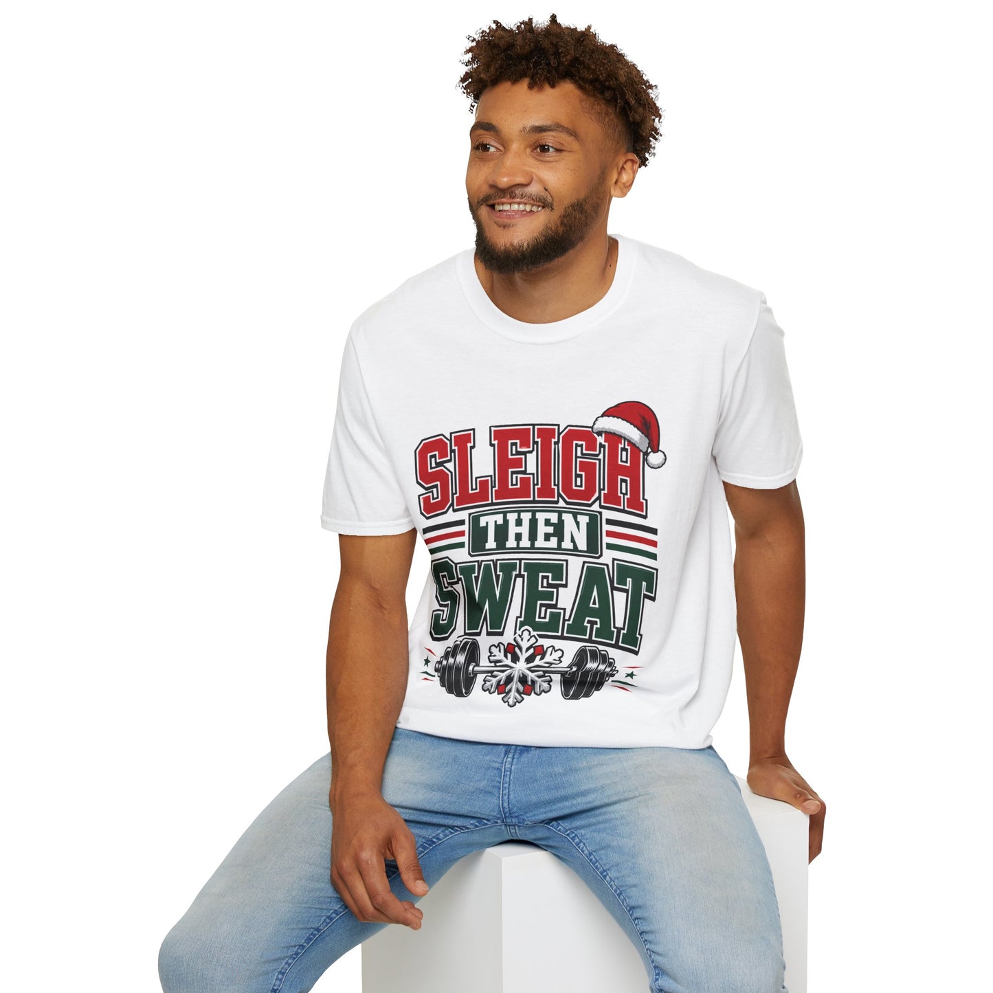Sleigh Then Sweat T-Shirt – Christmas Fitness Holiday Tee