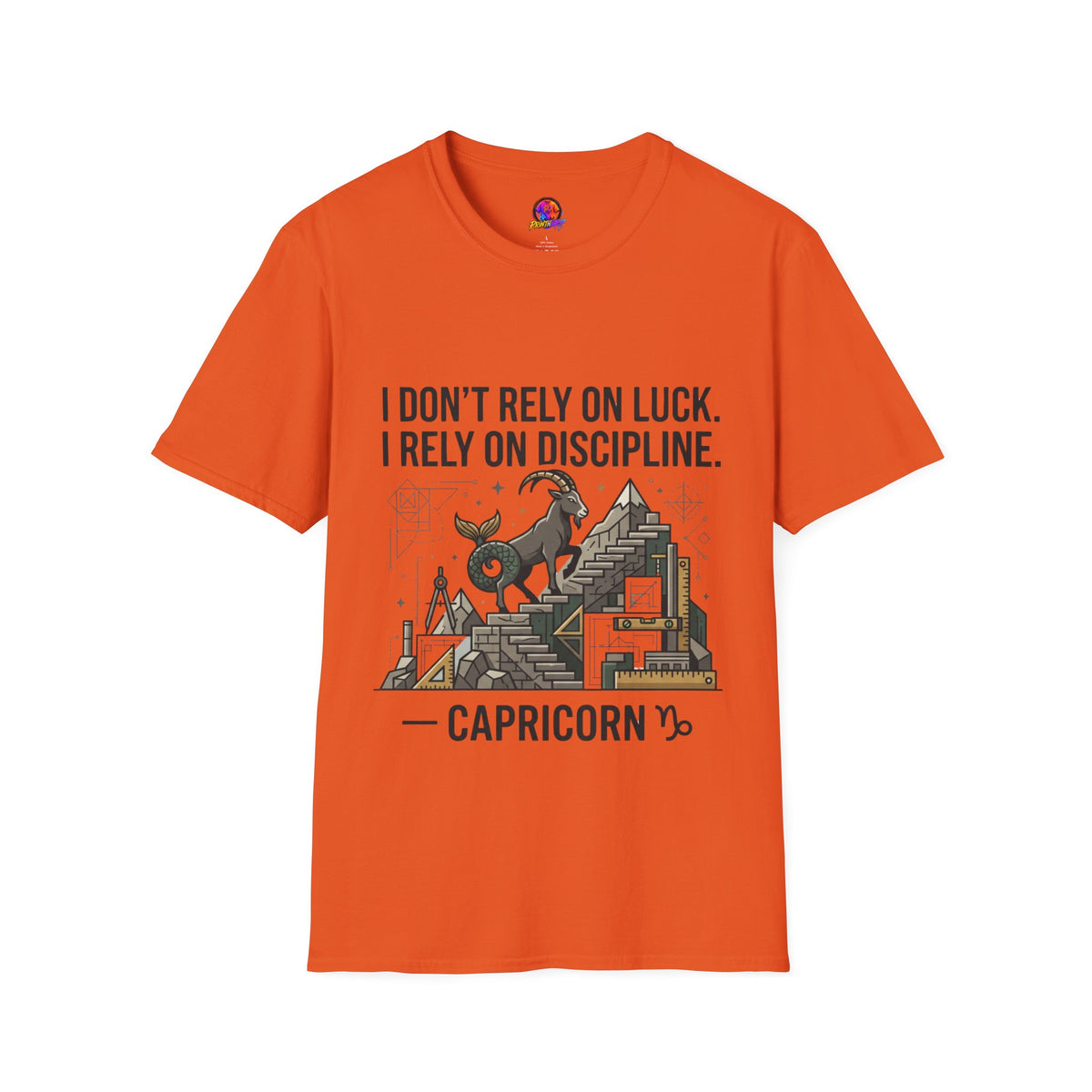 Capricorn Zodiac T‑Shirt — "I Don't Rely on Luck, I Rely on Discipline"
