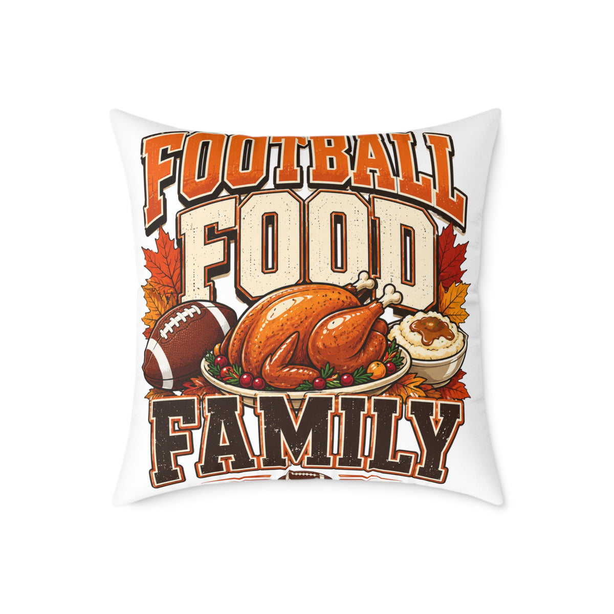 Thanksgiving Football Food Family Pillow — Game Day Thanksgiving Throw Pillow