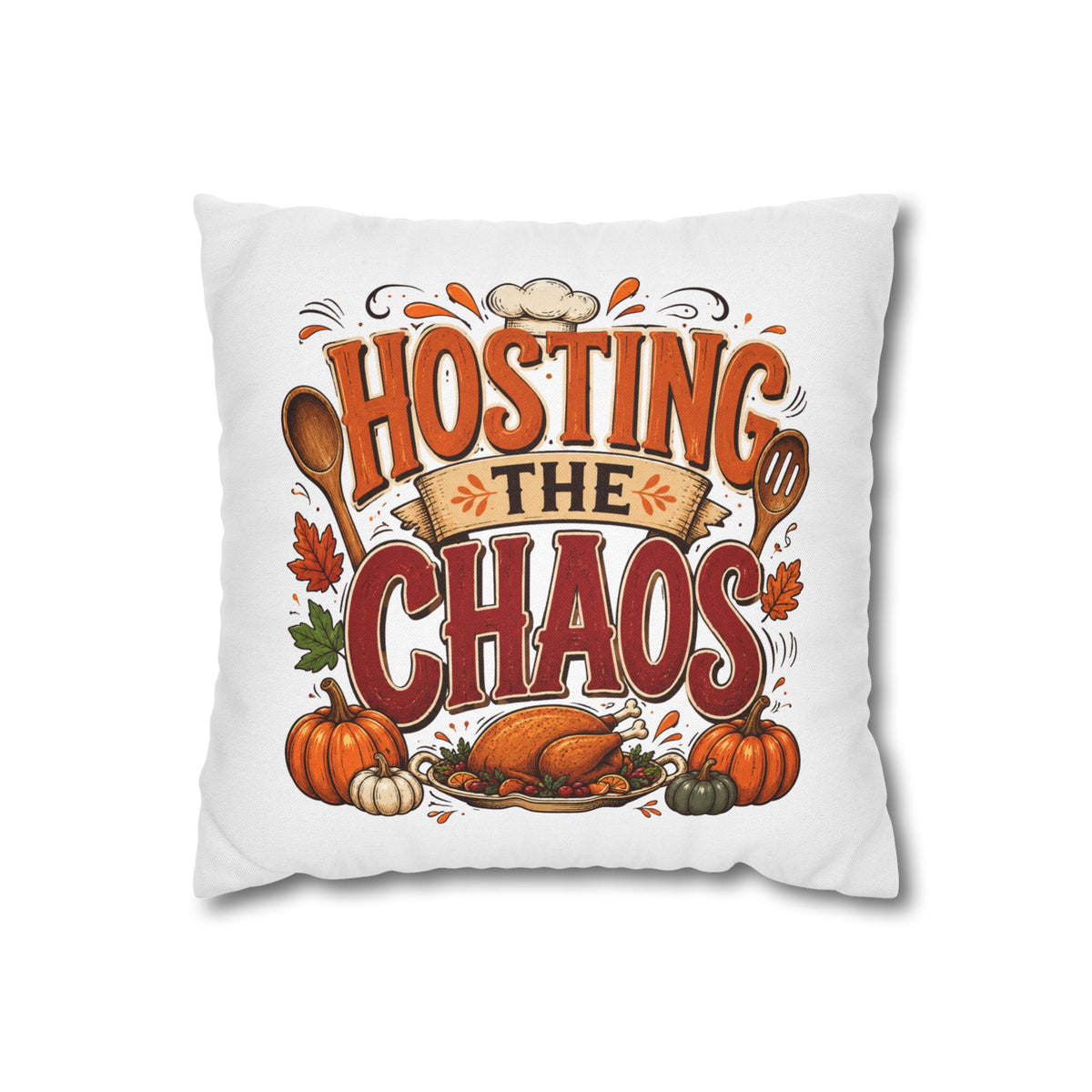 Thanksgiving Throw Pillow — "Hosting the Chaos" Thanksgiving Holiday Decor
