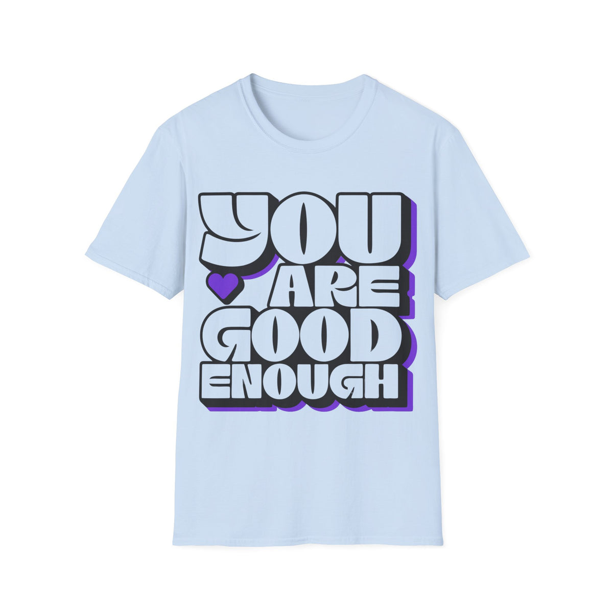 You Are Good Enough T-Shirt — Positive Affirmation Tee - Trending Now - September 2026