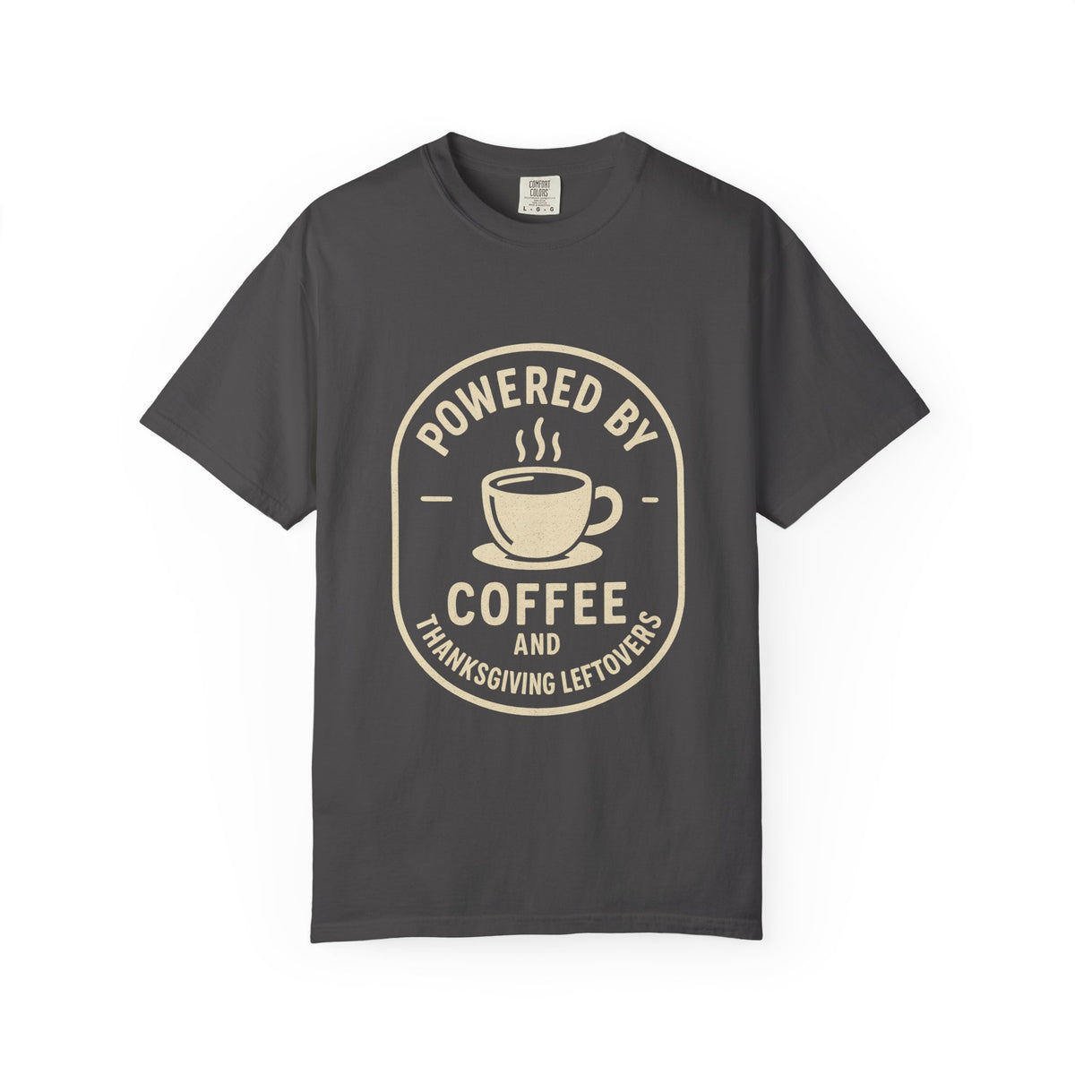 Powered by Coffee and Thanksgiving Leftovers T-Shirt - Trending Now - October 2026