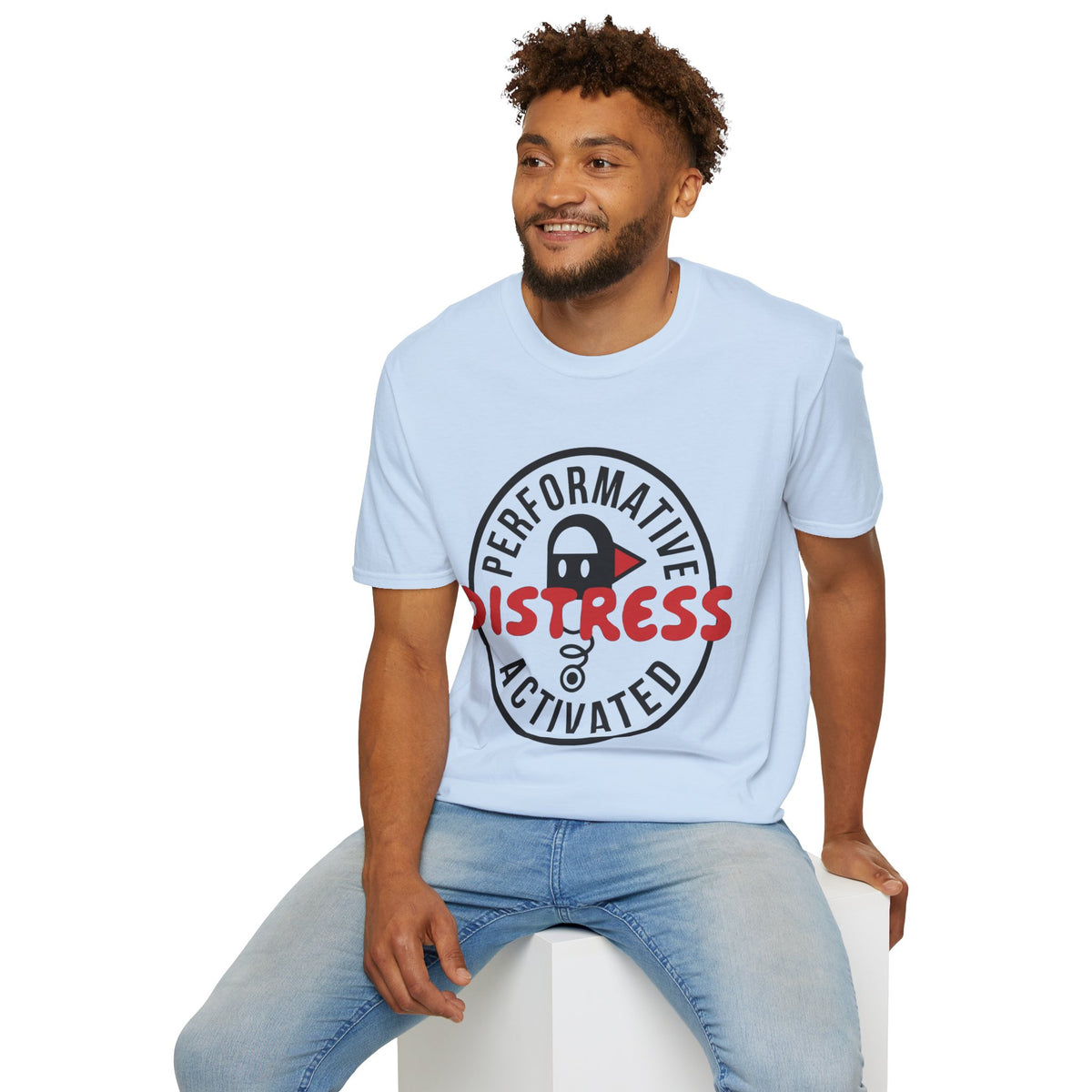 T-Shirt — “Performative Distress Activated” Graphic Tee - Trending Now - August 2026