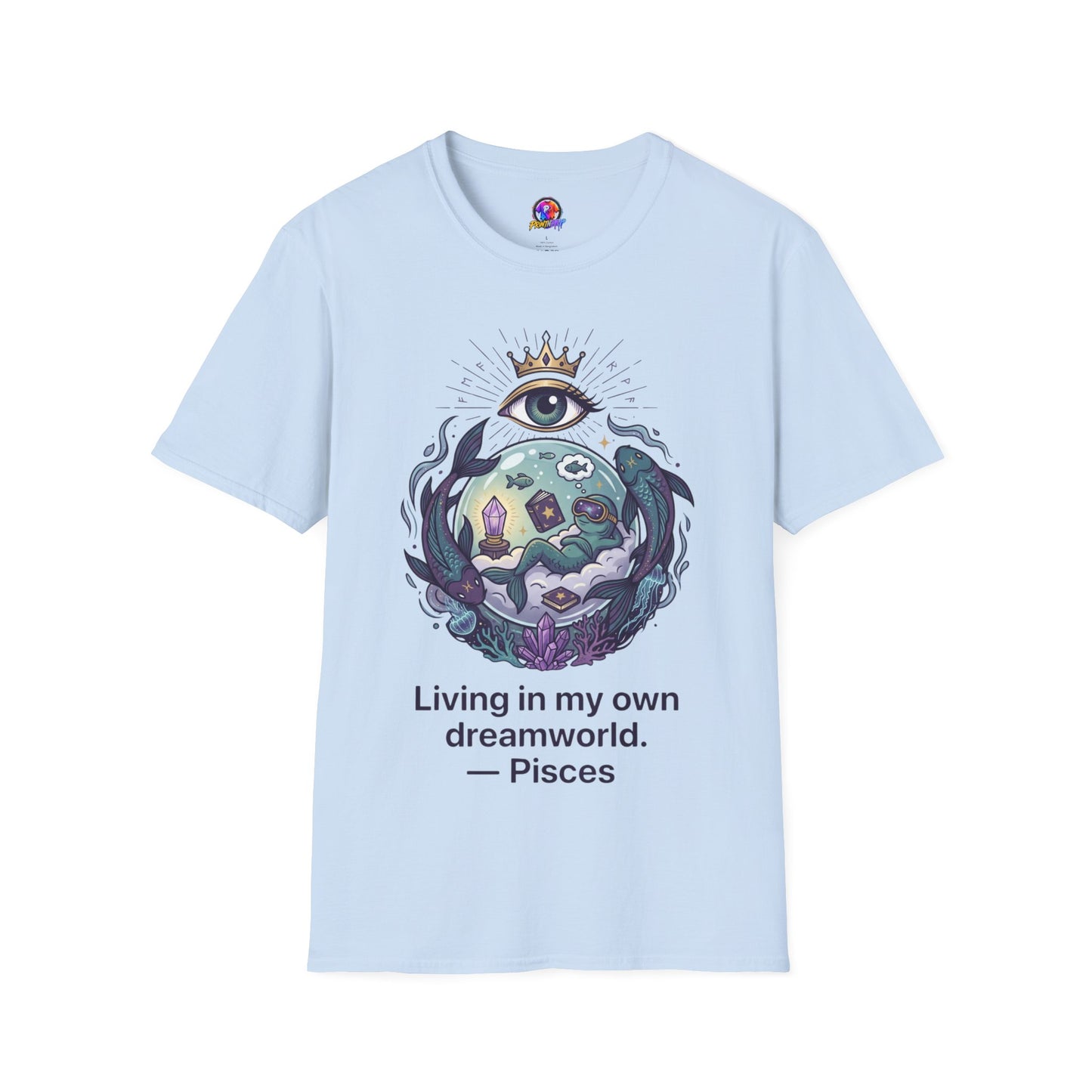 Pisces Dreamworld T-Shirt — "Living in My Own Dreamworld" Mystic Zodiac Tee