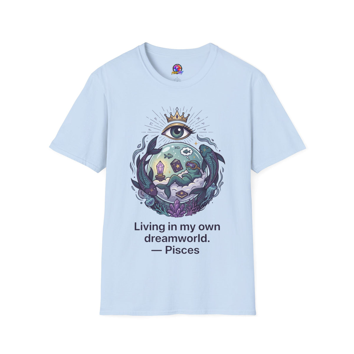 Pisces Dreamworld T-Shirt — "Living in My Own Dreamworld" Mystic Zodiac Tee