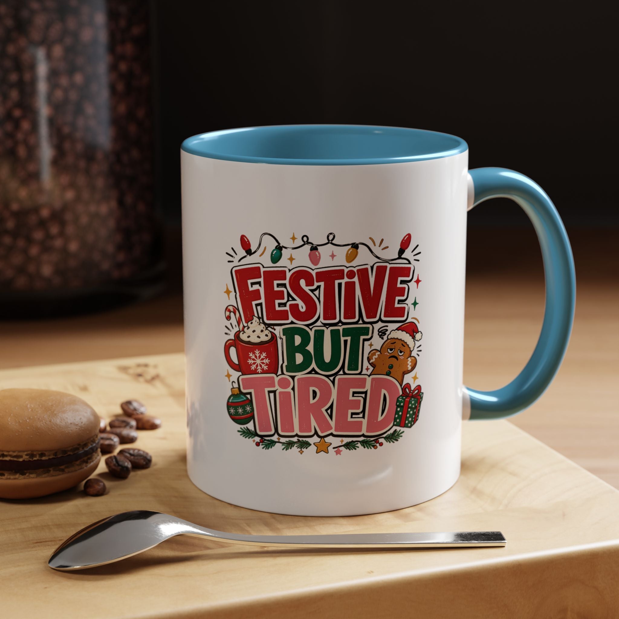 Modern Day Christmas Festive But Tired Accent Coffee Mug — Funny Christmas Holiday Coffee Cup (11/15 oz)