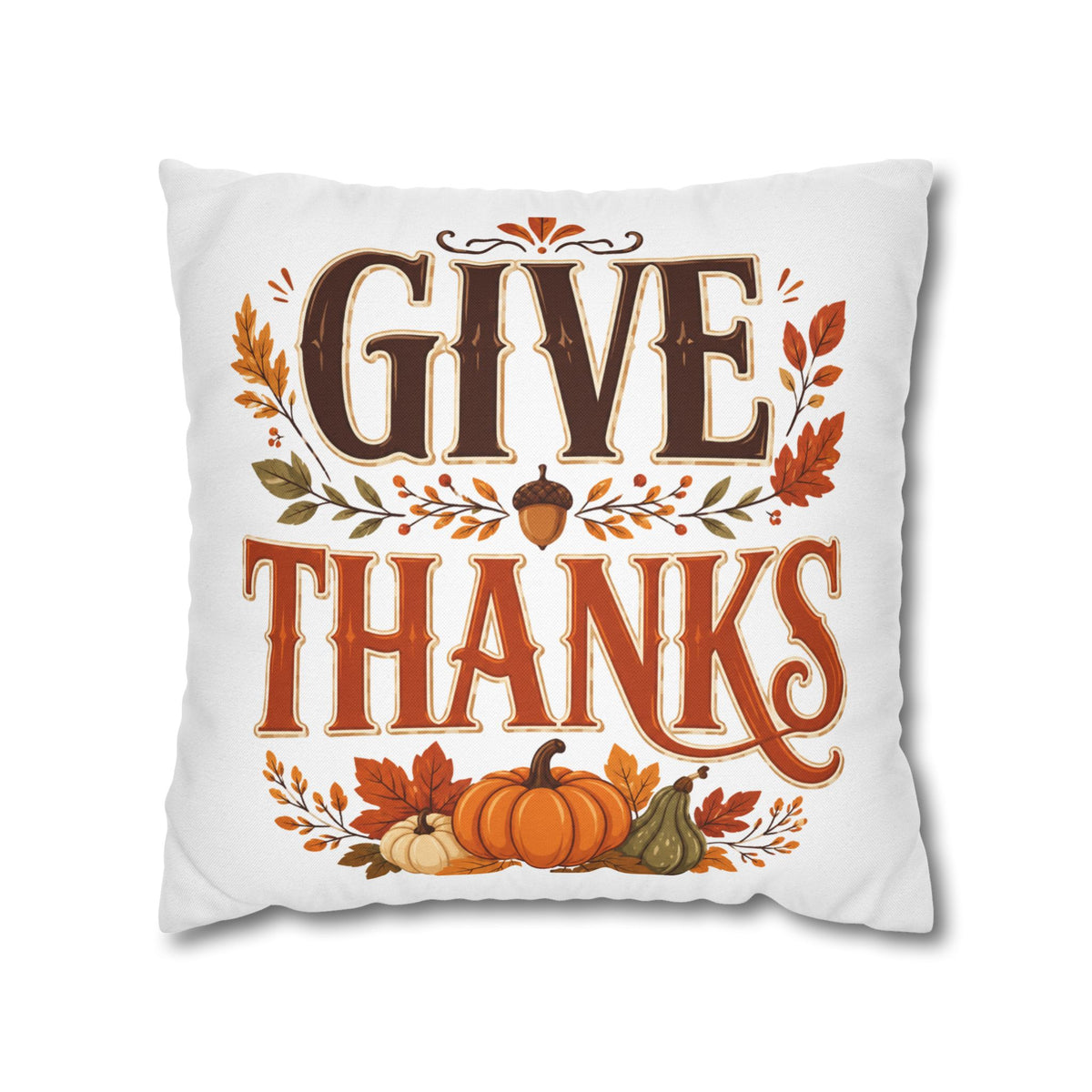 Thanksgiving Give Thanks Fall Pillowcase — Thanksgiving Pumpkin Decorative Cushion Cover
