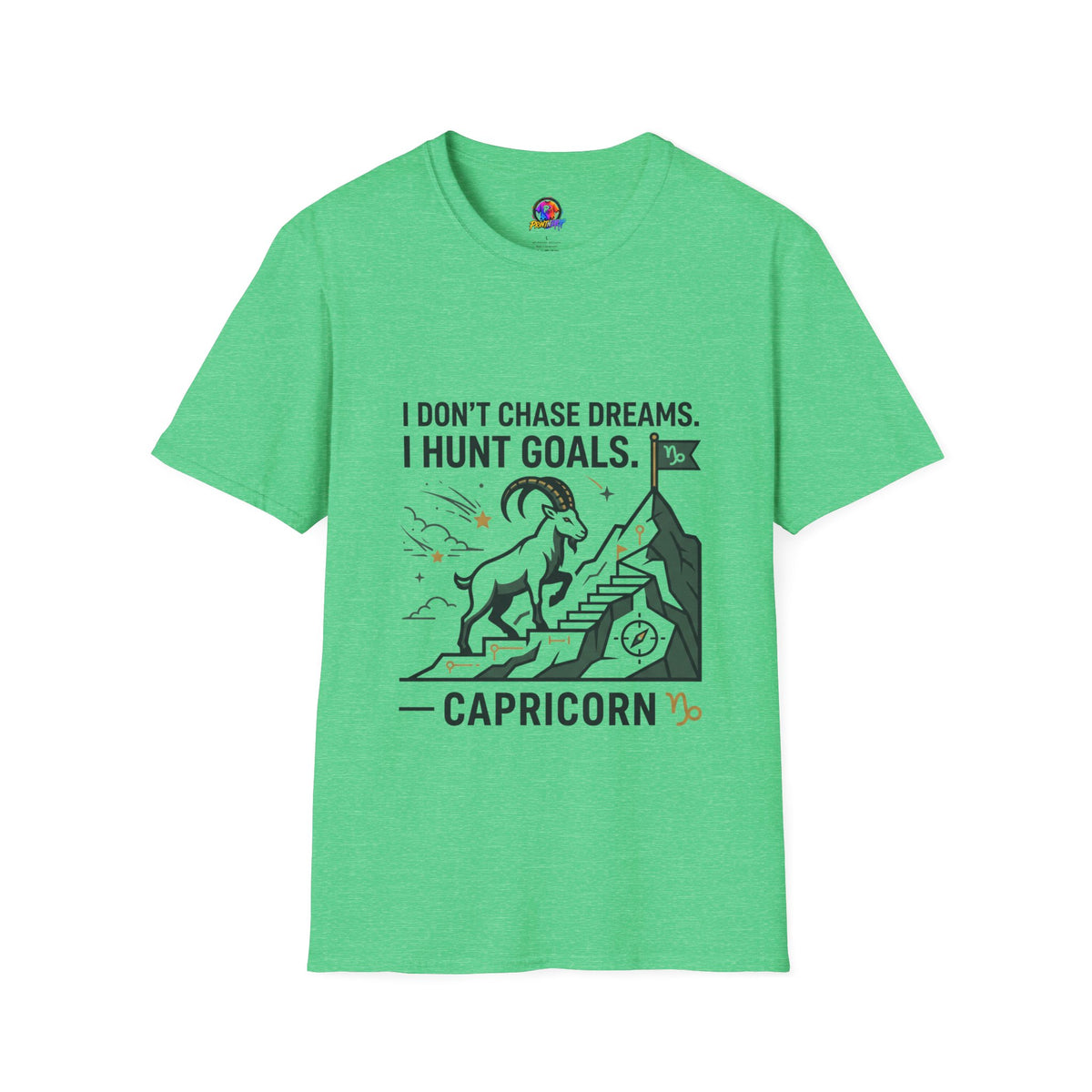 Capricorn T‑Shirt — I Don’t Chase Dreams, I Hunt Goals