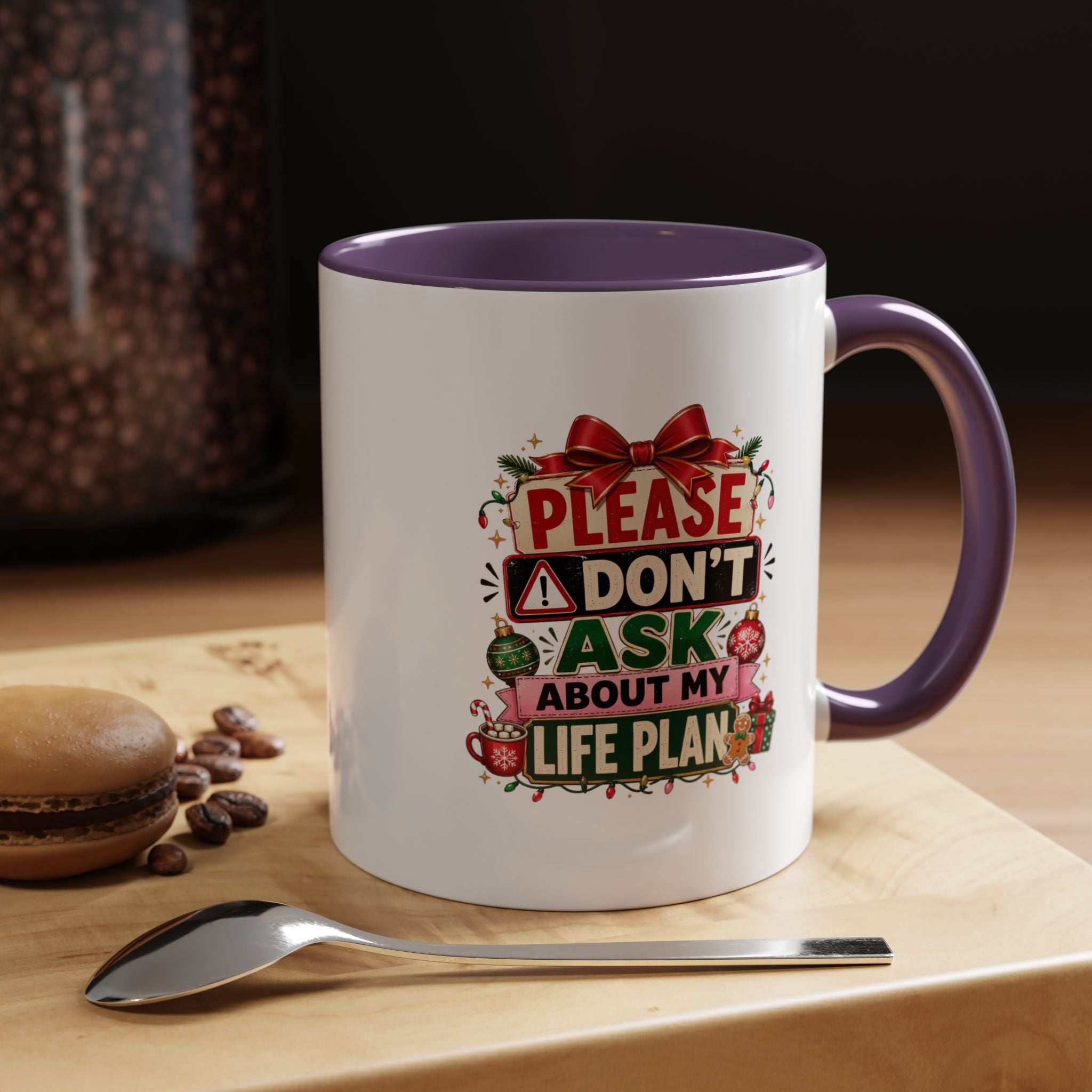 Modern Day Christmas Please Don’t Ask About My Life Plan – Christmas Accent Coffee Mug