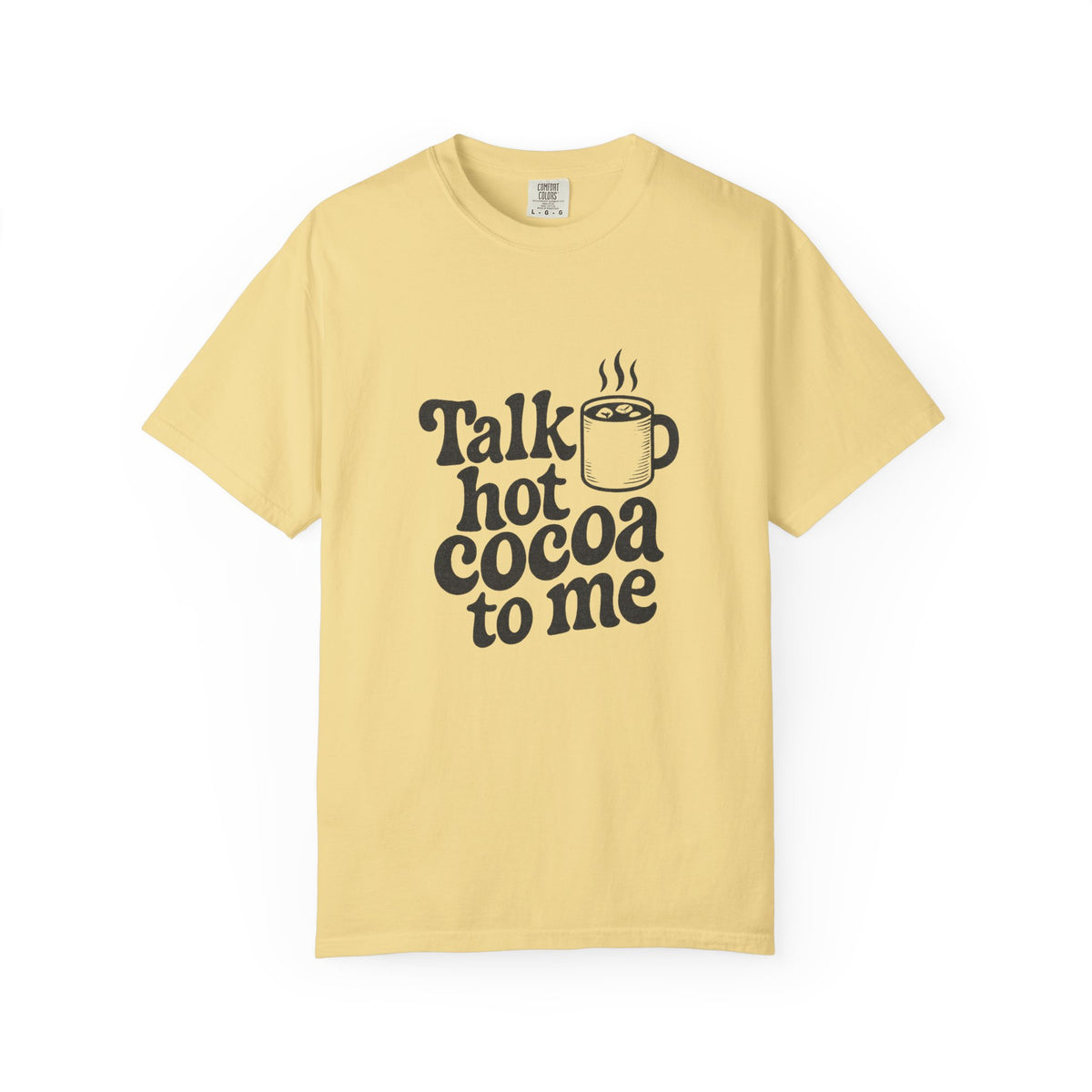 Talk Hot Cocoa To Me T-Shirt - Trending Now - October 2026