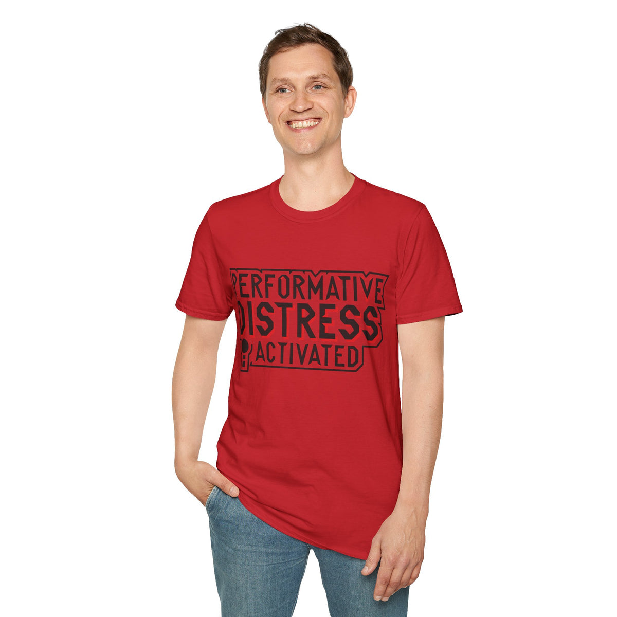 Performative Distress Activated T-Shirt - Trending Now - August 2026