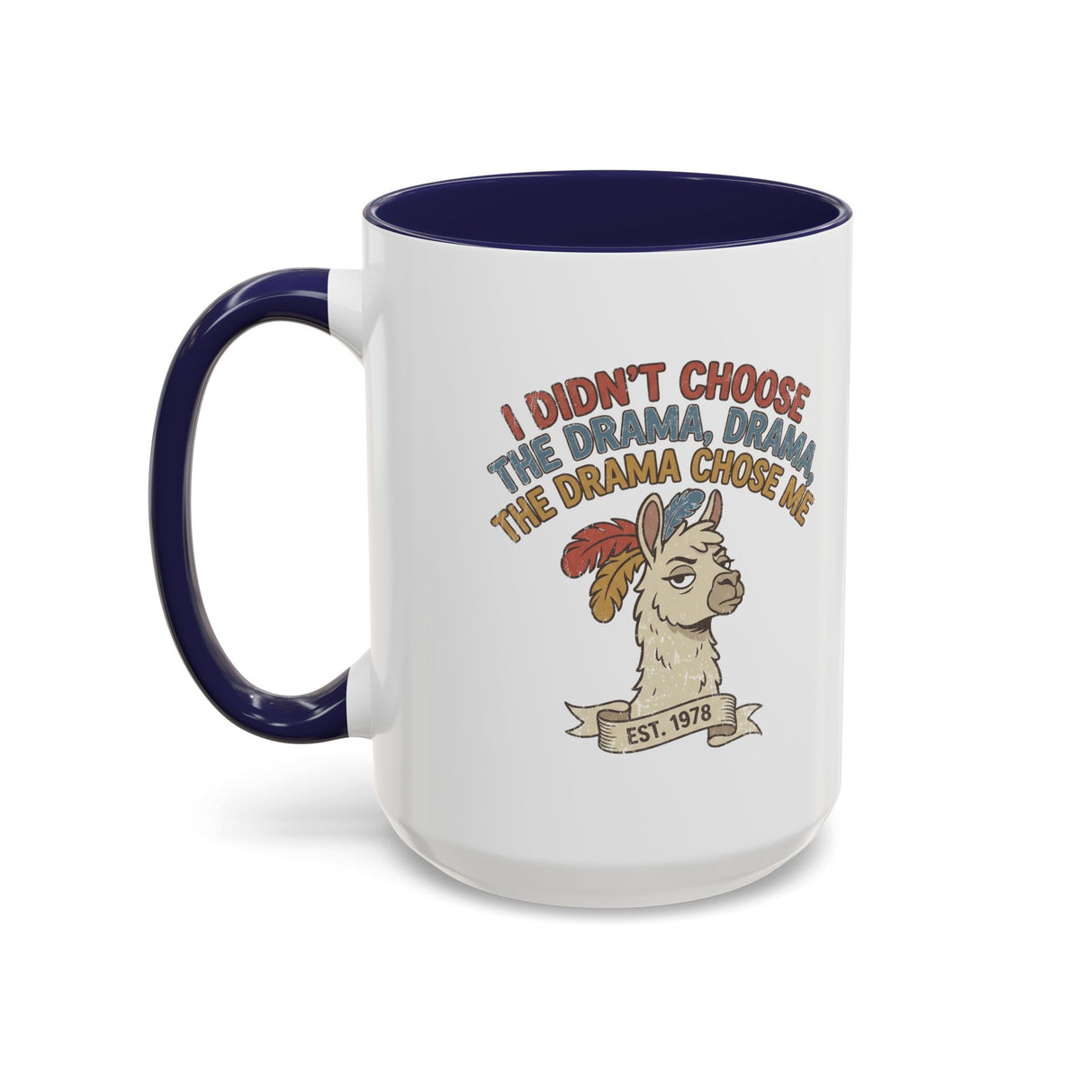 Funny And Witty "The Drama Chose Me" Accent Coffee Mug (11, 15oz)