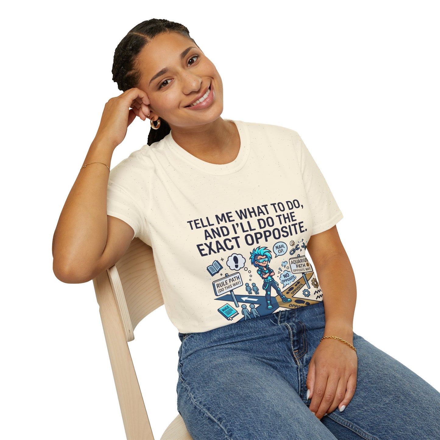 T-Shirt — “Tell Me What To Do, And I’ll Do The Exact Opposite” Funny Rebellious Tee (Aquarius)