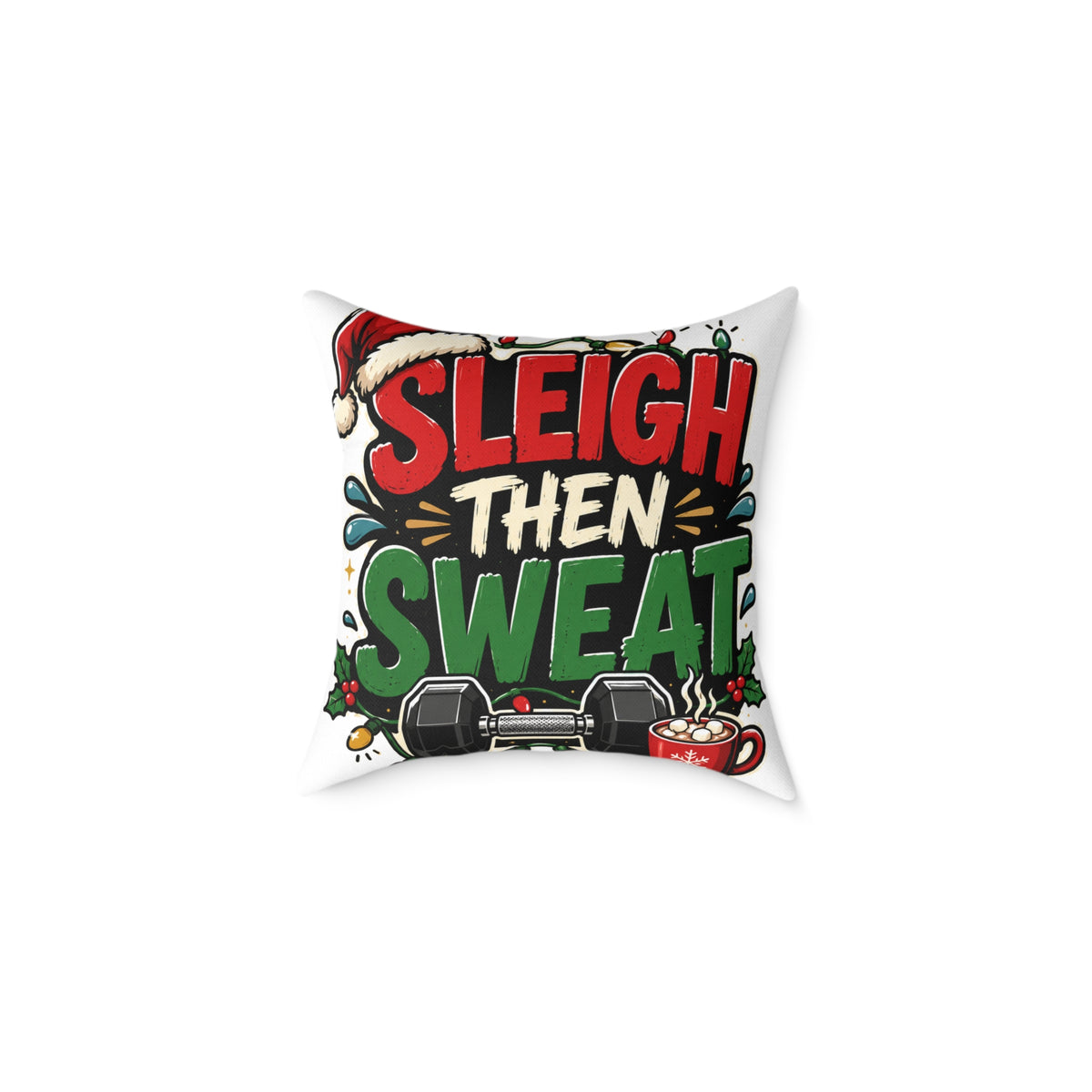 Modern Day Christmas Fitness Pillow — "Sleigh Then Sweat" Holiday Gym Throw Pillow