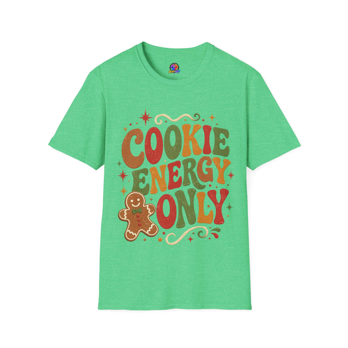 Cookie Energy Only T-Shirt — Festive Gingerbread Holiday Tee