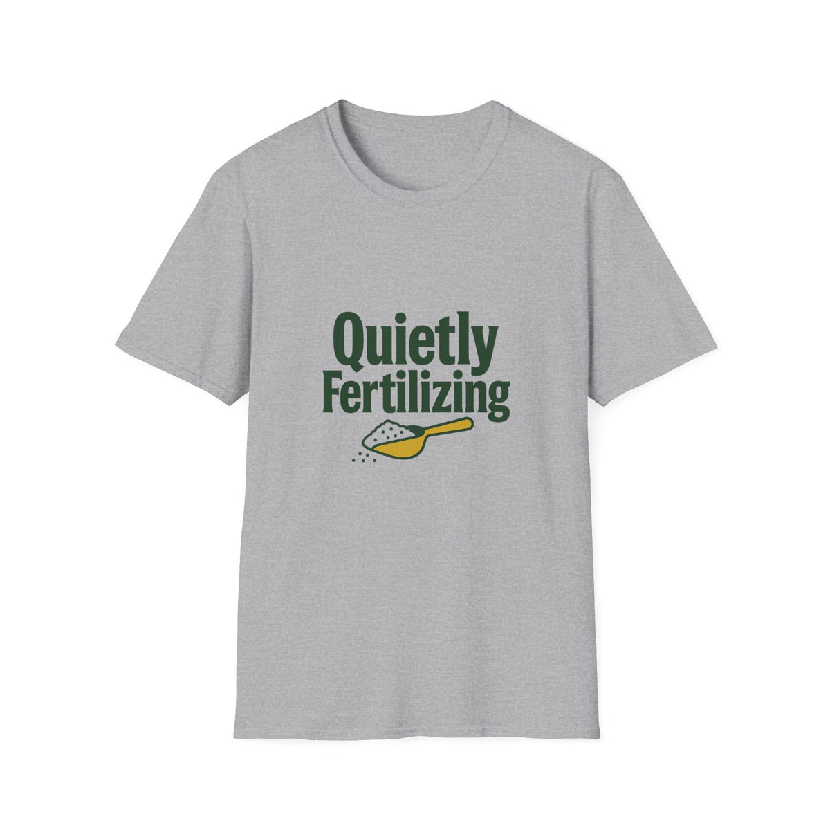 T-Shirt — "Quietly Fertilizing" Gardener Tee - Trending Now - August 2026
