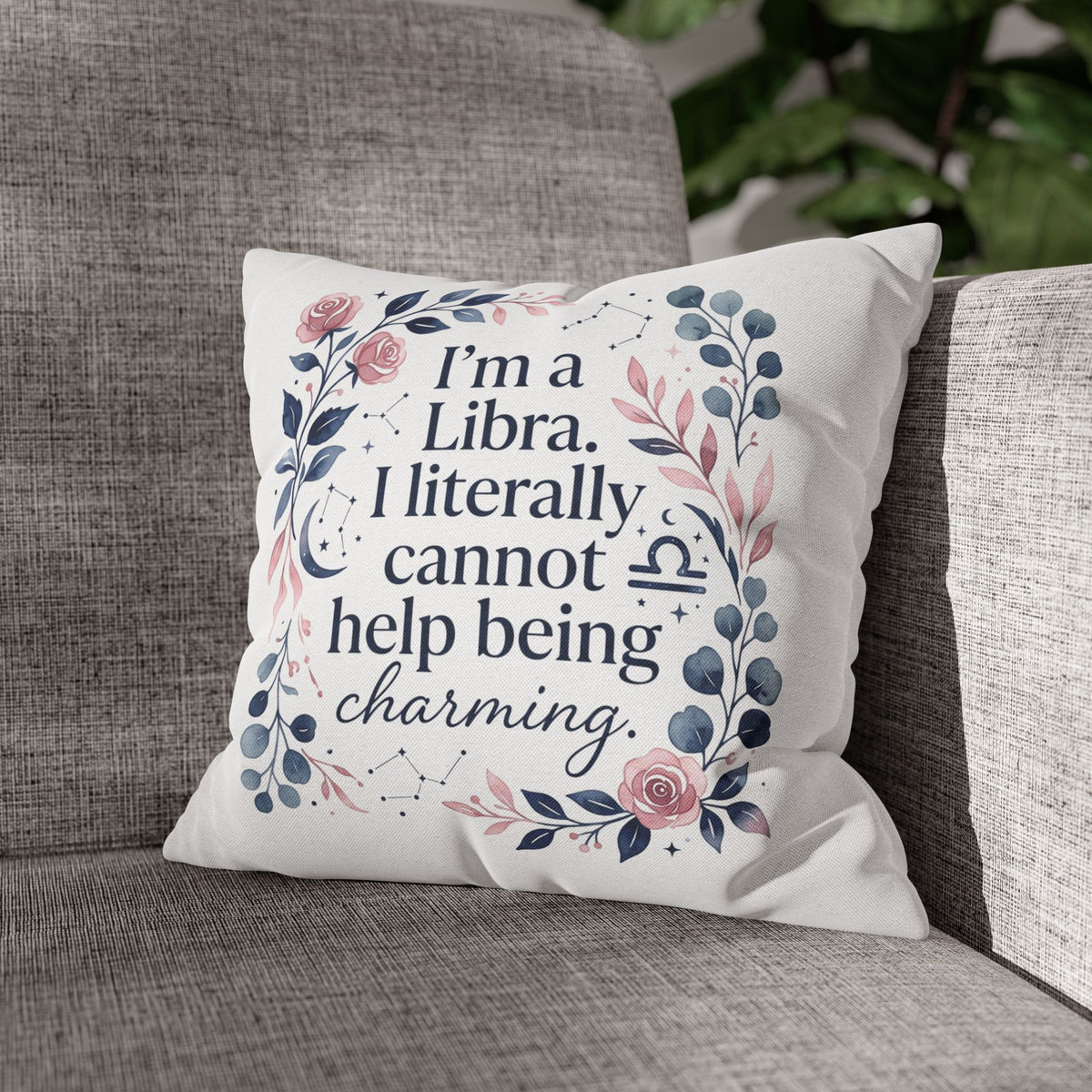 Libra Zodiac I Am A Libra Literally Cannot Help Being Charming Spun Polyester Square Pillowcase