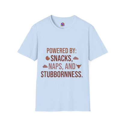 Powered By: Snacks, Naps & Stubbornness T-Shirt — Funny Casual Graphic Tee