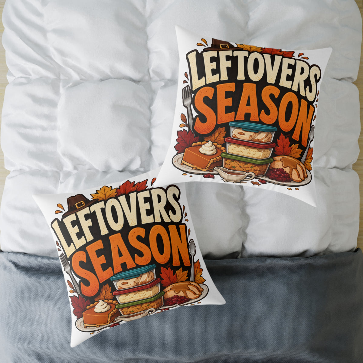 Thanksgiving Leftovers Season Throw Pillow — Thanksgiving Holiday Decorative Cushion