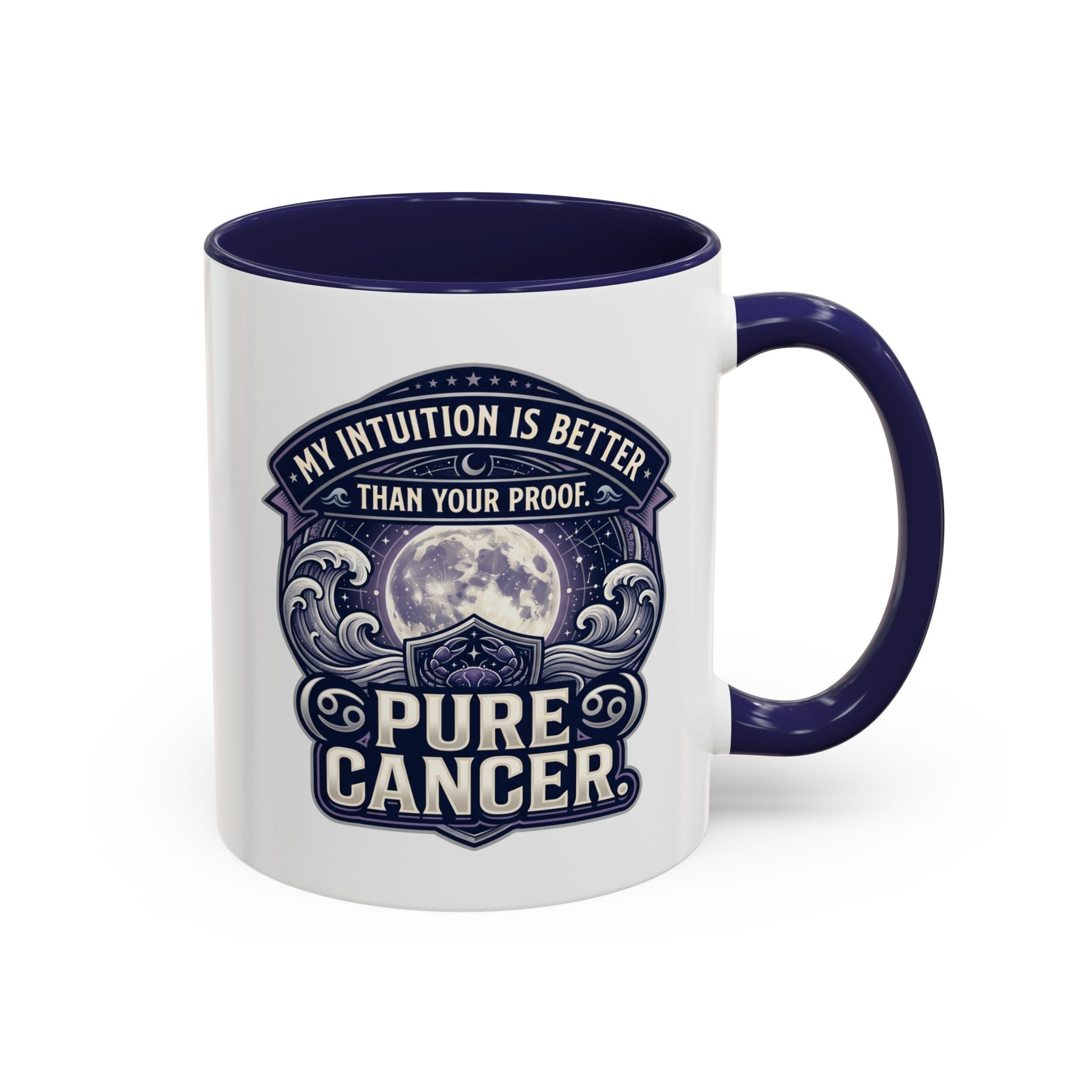 Accent Coffee Mug — 'My Intuition Is Better Than Your Proof' Pure Cancer Novelty Mug (11/15oz)